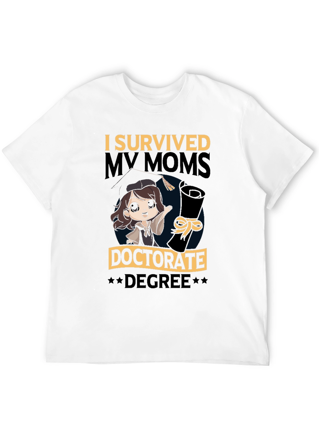 I Survived My Moms Doctorate Degree T-Shirt