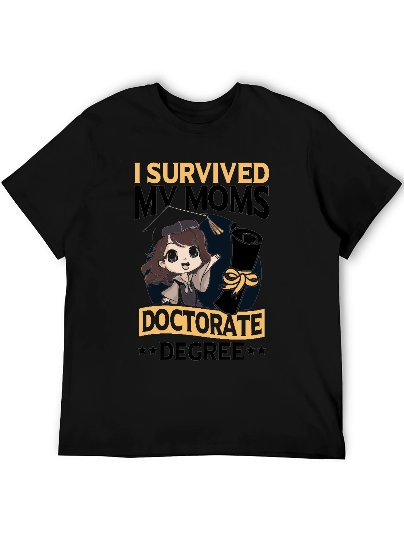 I Survived My Moms Doctorate Degree T-Shirt
