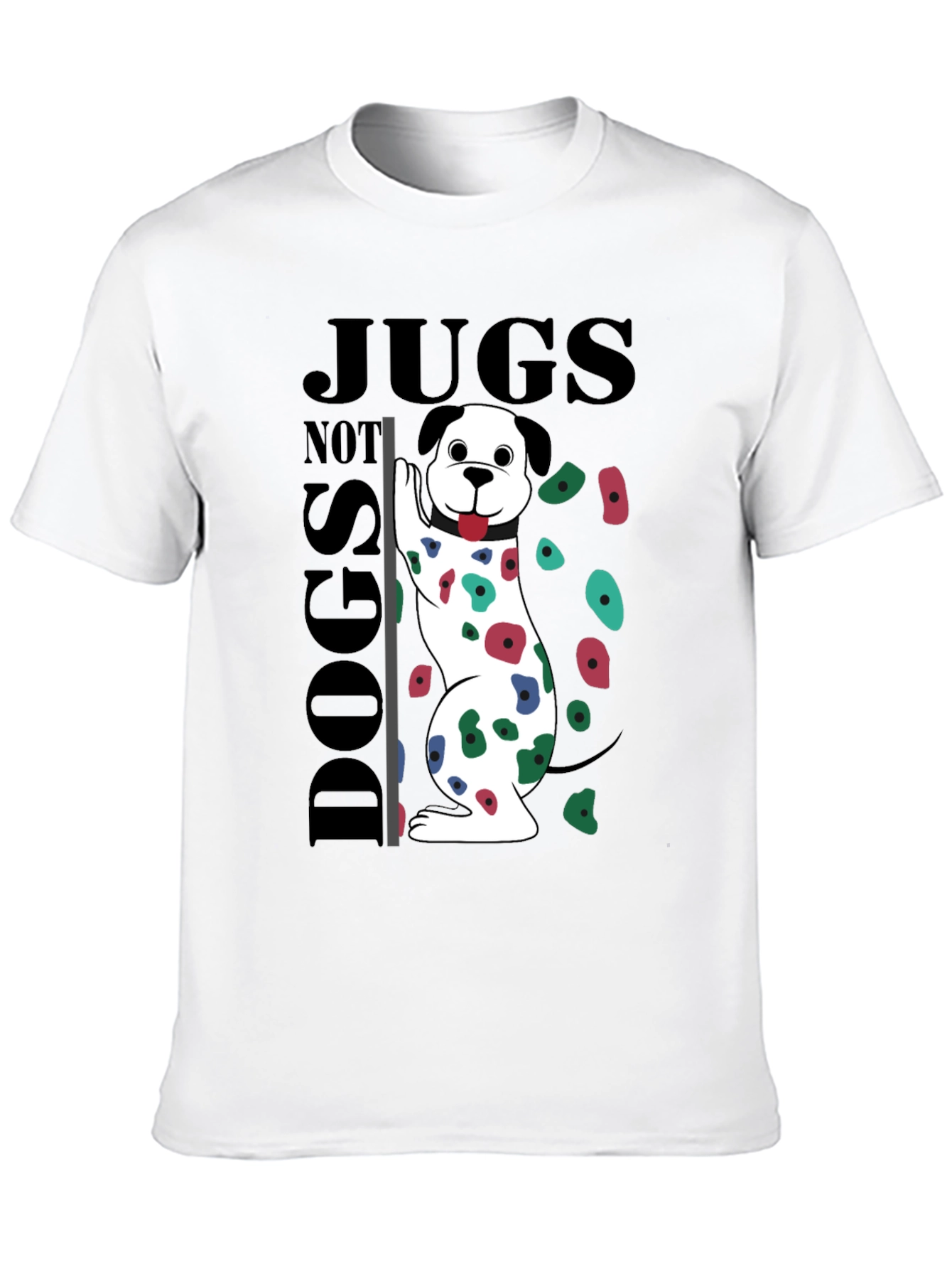 Jugs Not Dogs Climbing T-Shirt