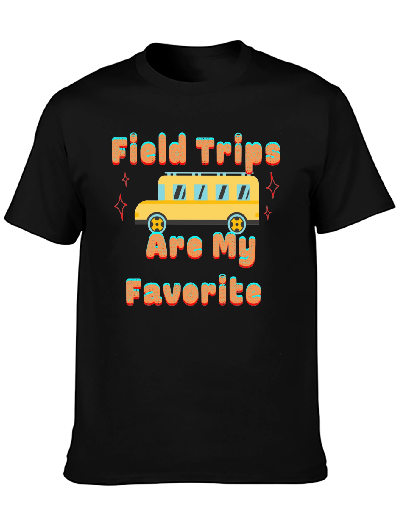 Field Trips are My Favorite T-Shirt
