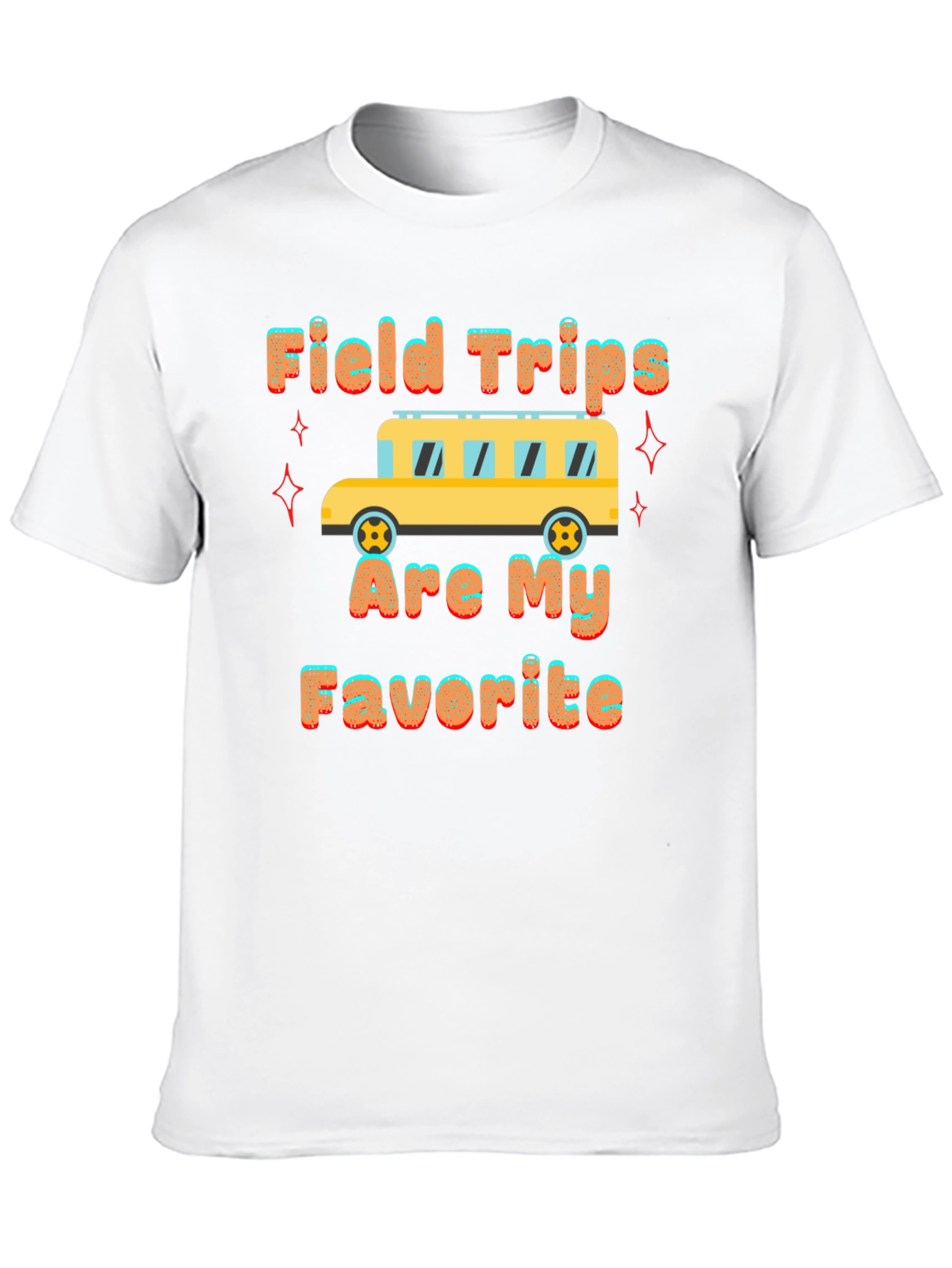 Field Trips are My Favorite T-Shirt