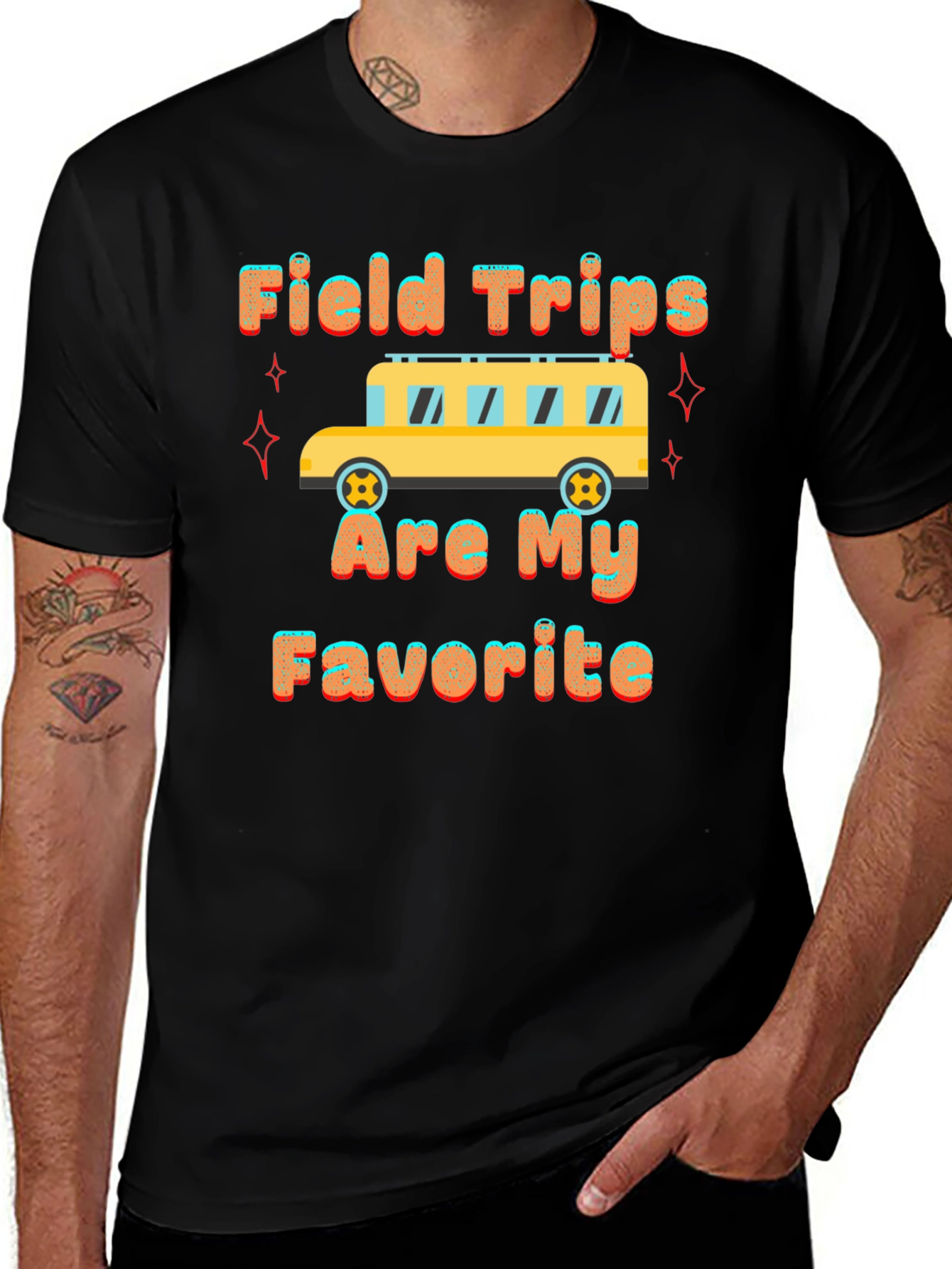Field Trips are My Favorite T-Shirt