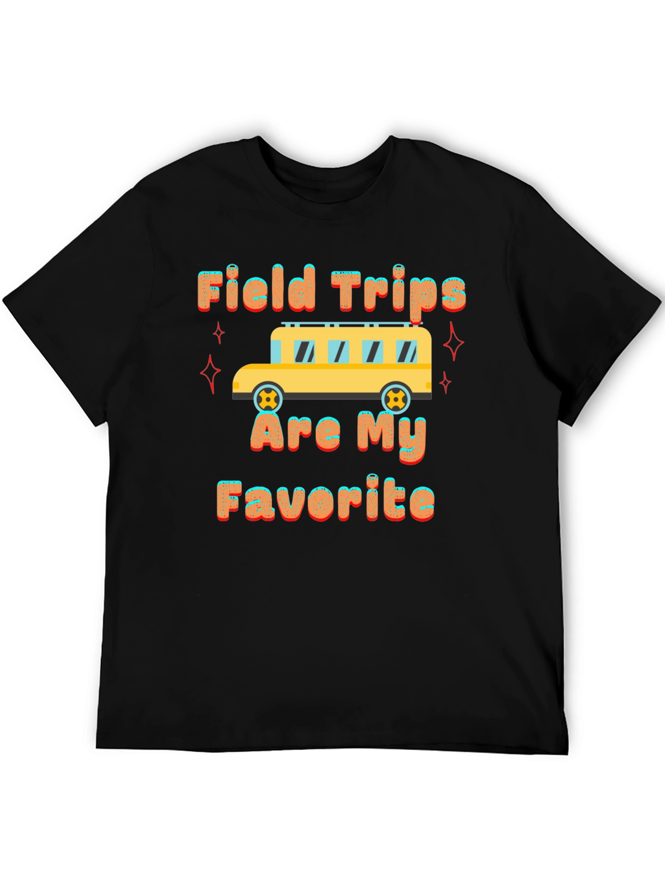 Field Trips are My Favorite T-Shirt