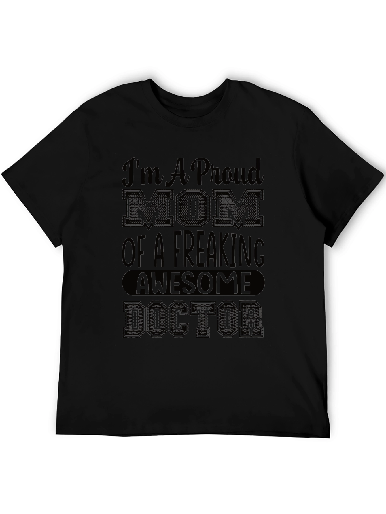 Proud Mom of a Freaking Awesome Doctor T-Shirt