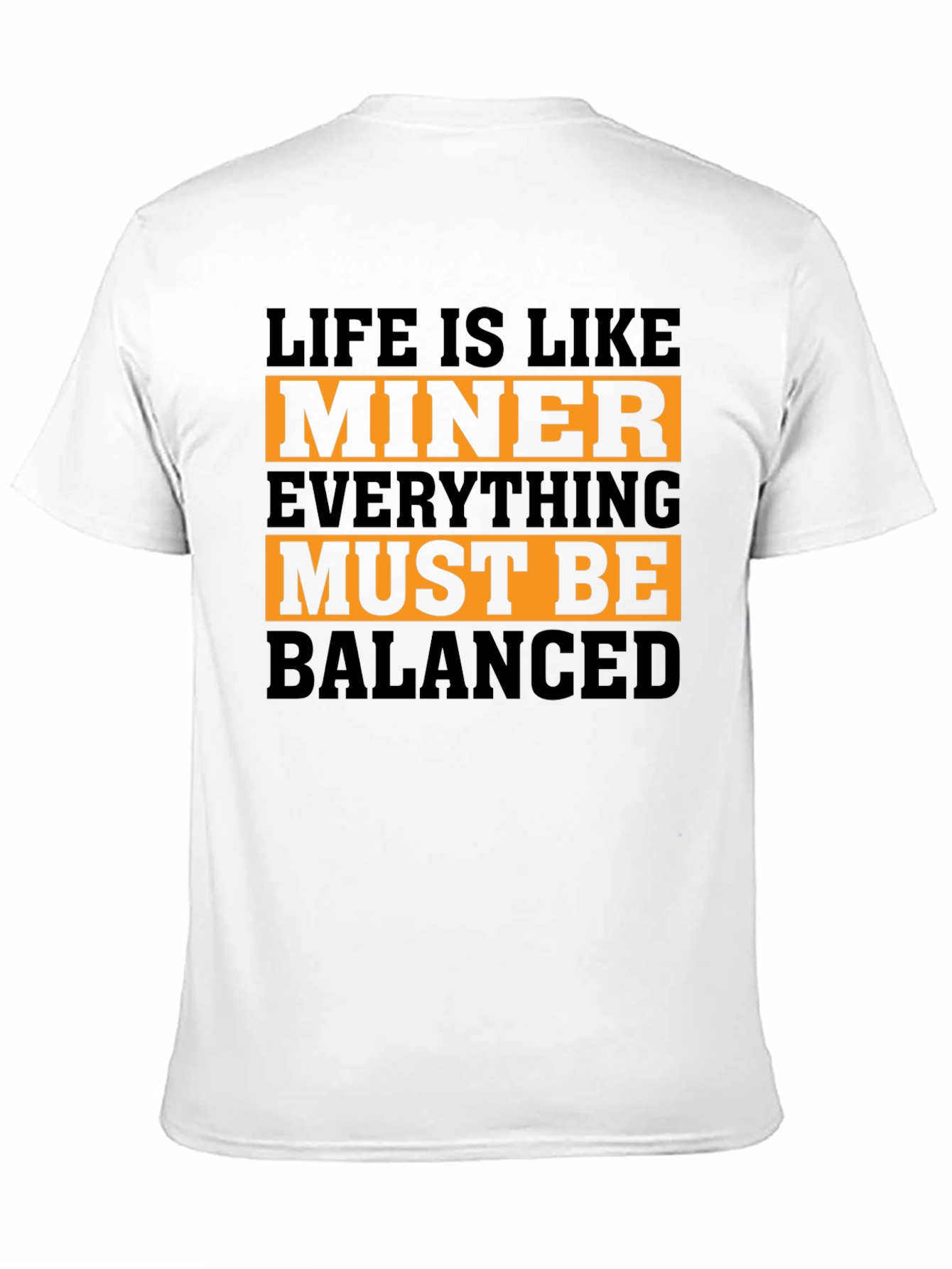 Life is Like Miner T-Shirt