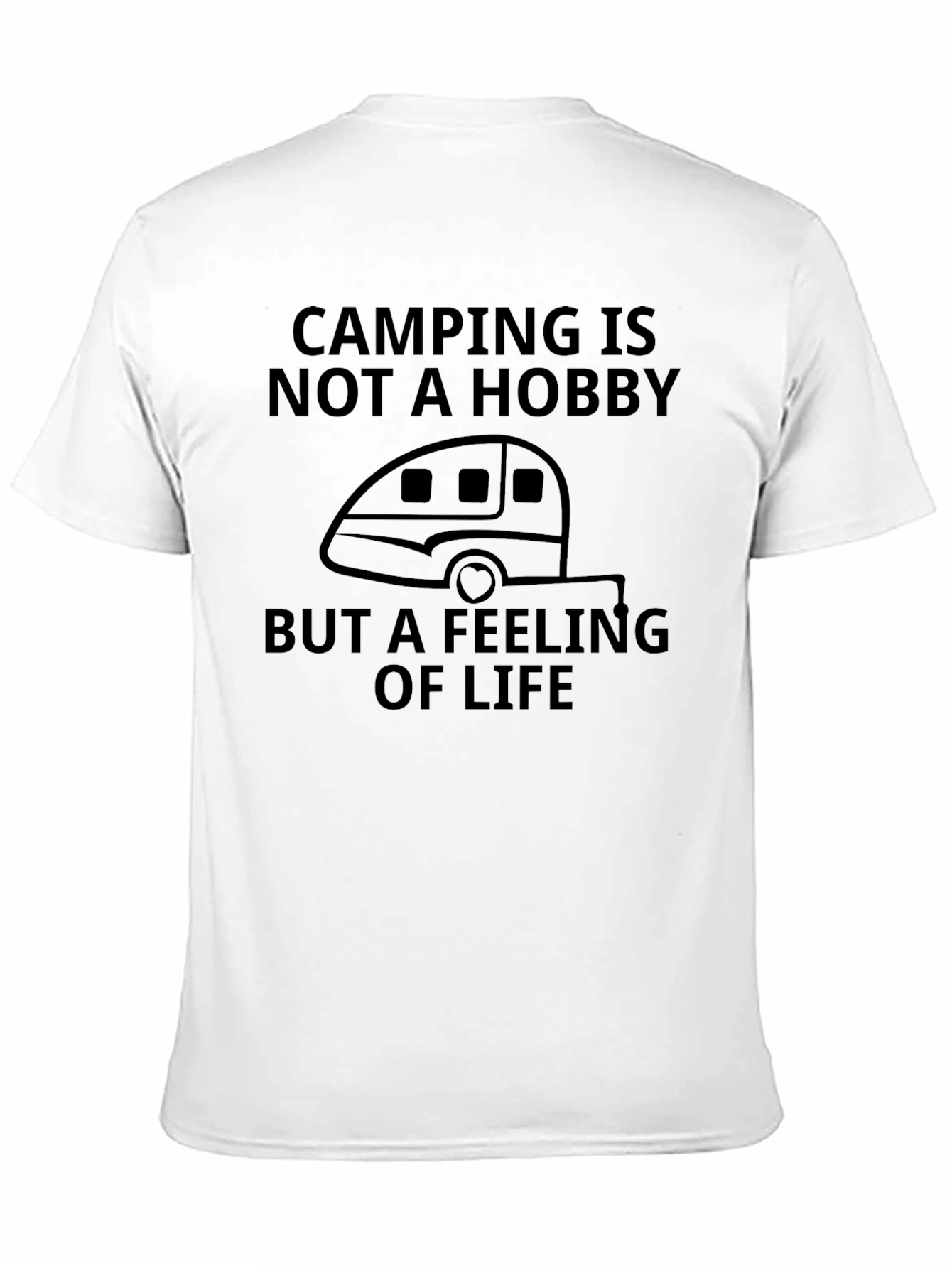 Camping is a Feeling of Life T-Shirt