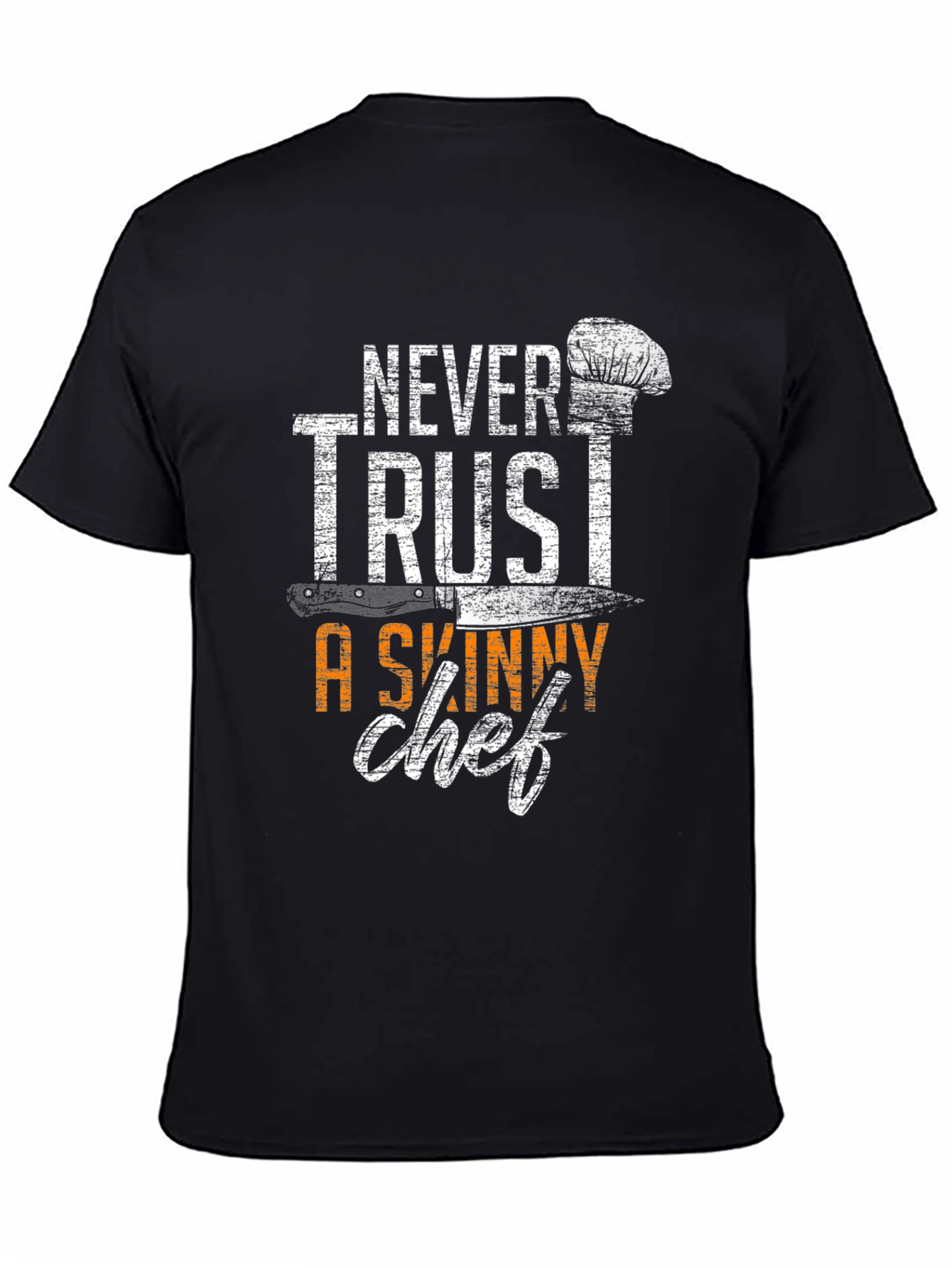 Never Trust A Skinny Chef Graphic T-Shirt