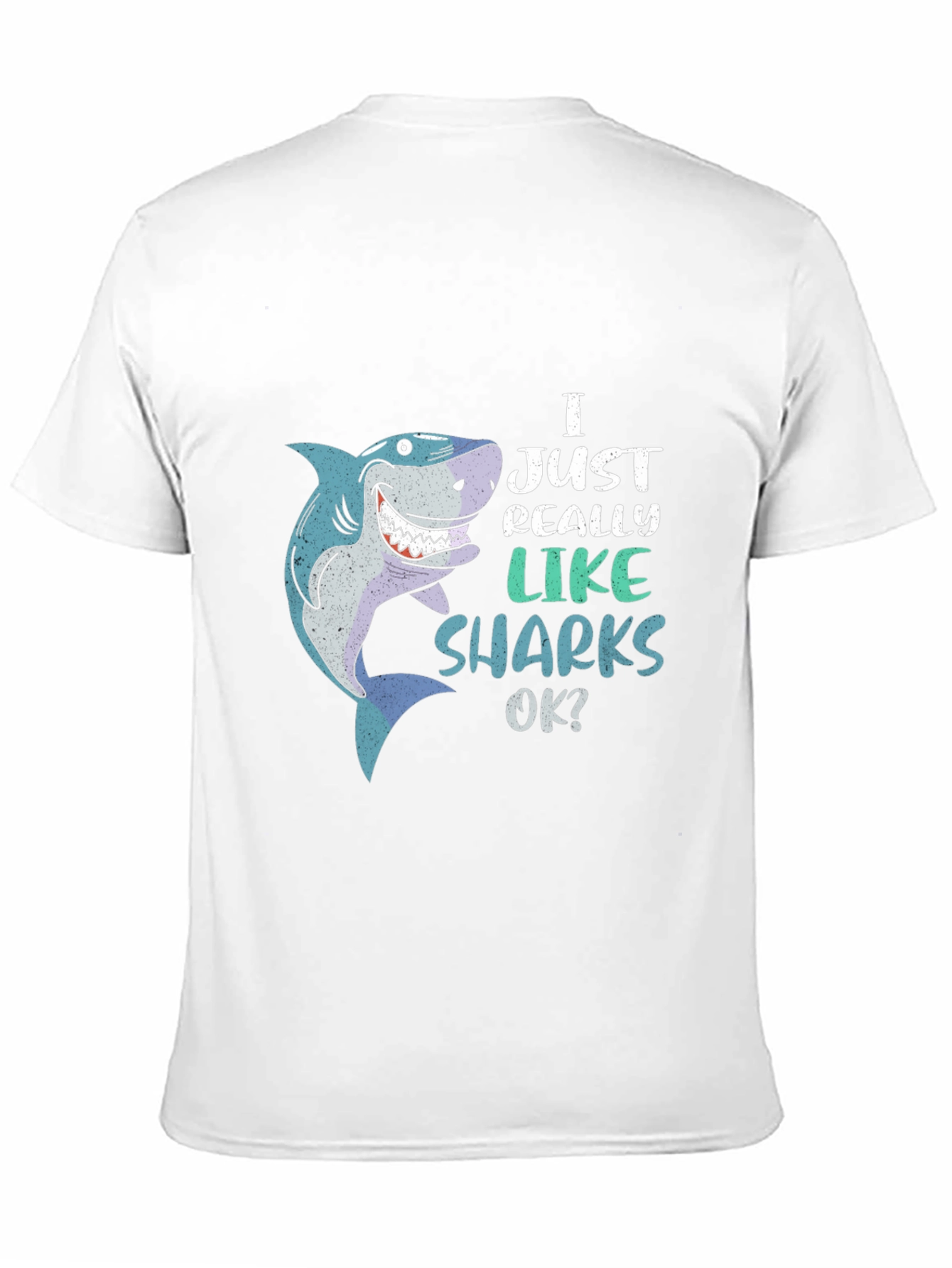 I Just Really Like Sharks OK? T-Shirt