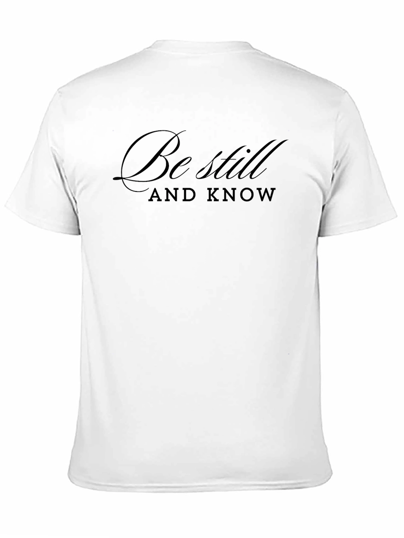 Be Still and Know Graphic T-Shirt