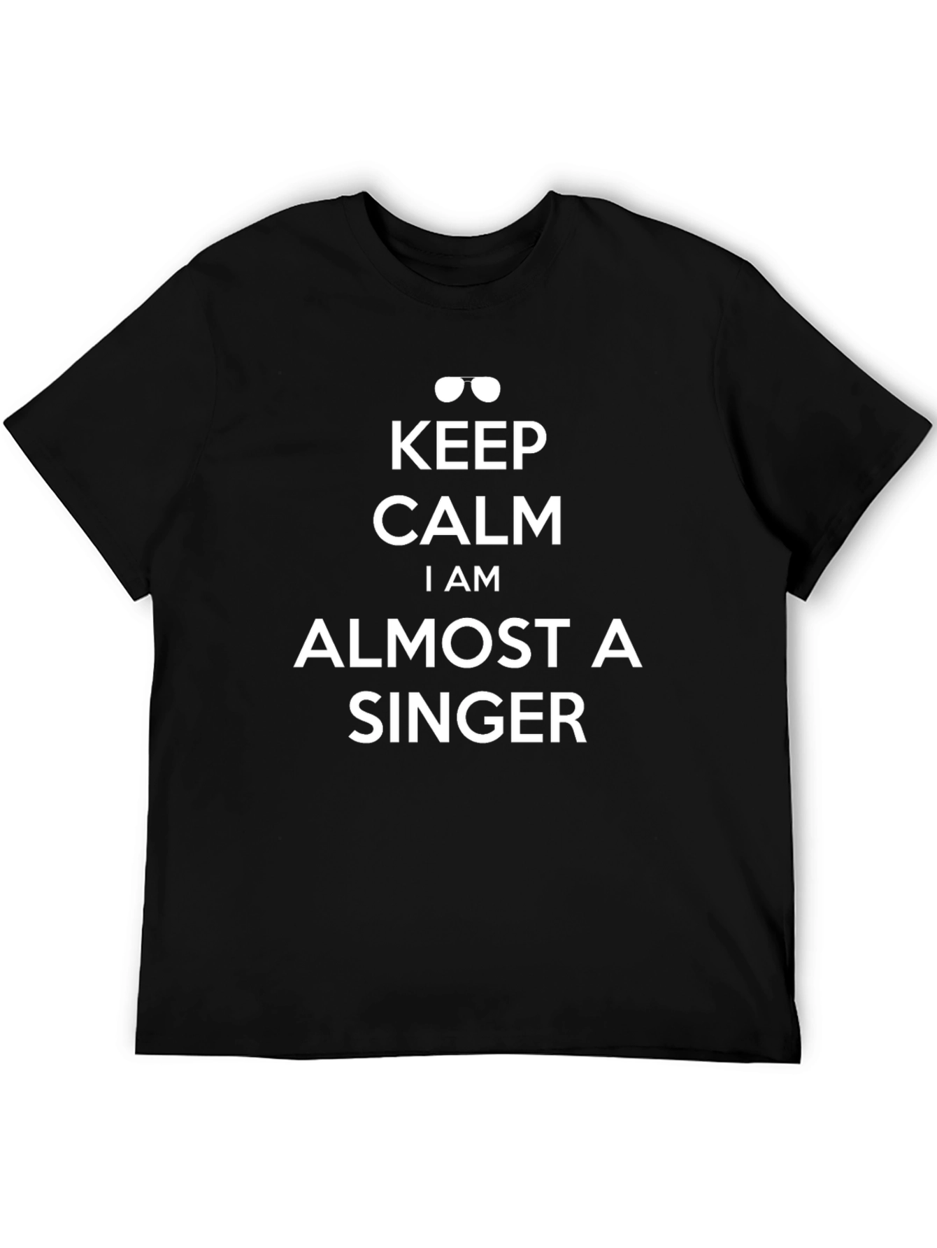 Keep Calm Almost a Singer T-Shirt