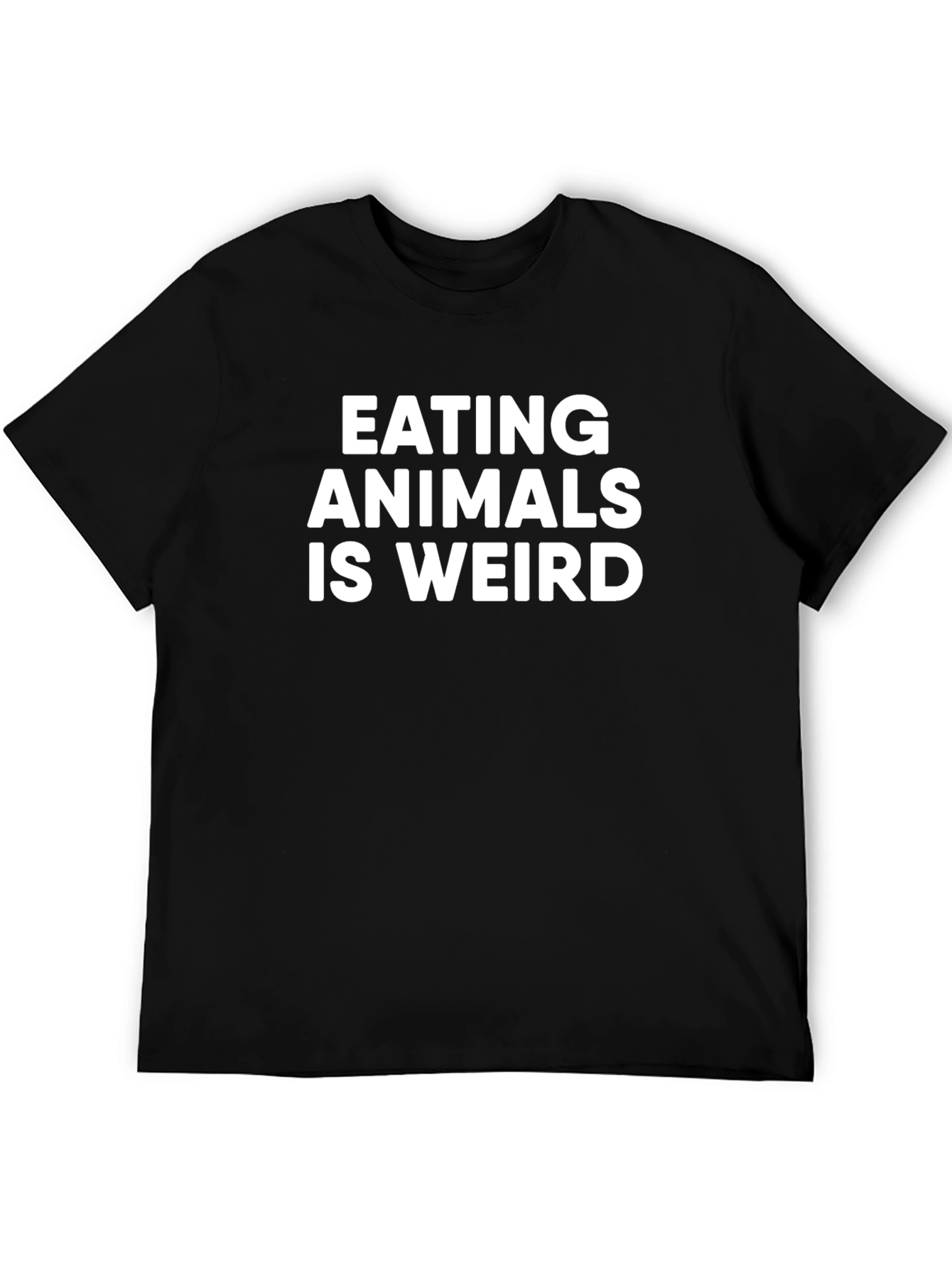 Eating Animals Is Weird - Statement T-Shirt