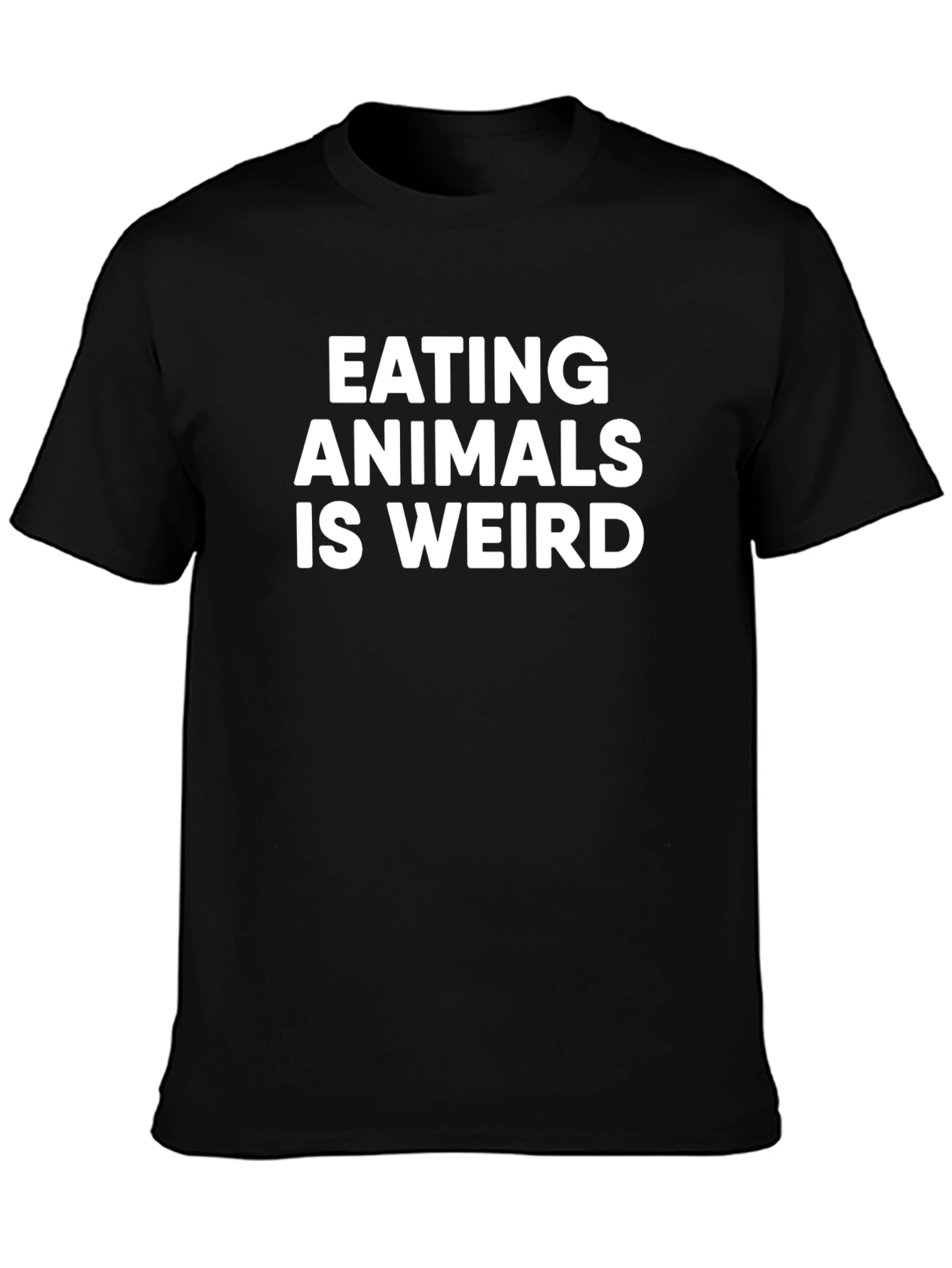Eating Animals Is Weird - Statement T-Shirt