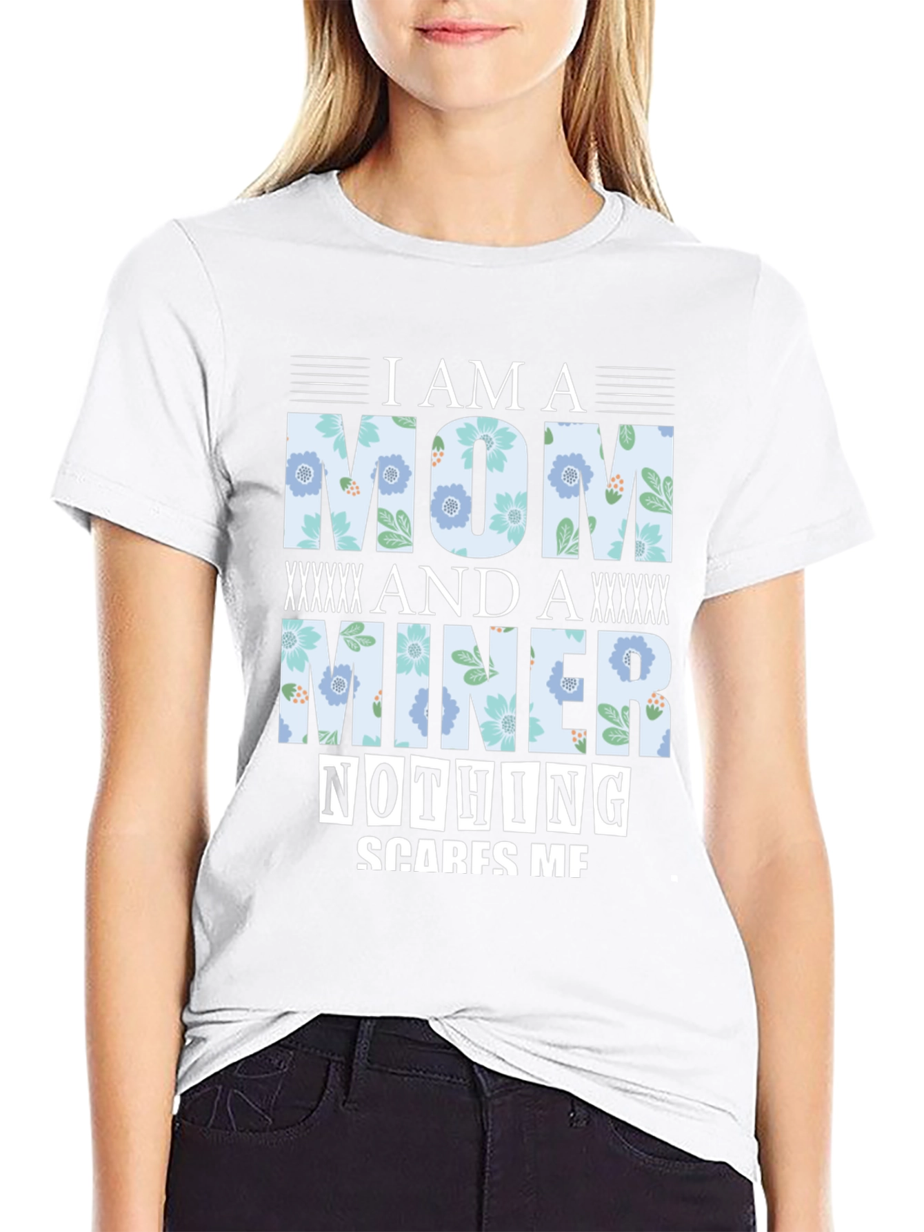I Am A Mom And A Miner T-Shirt