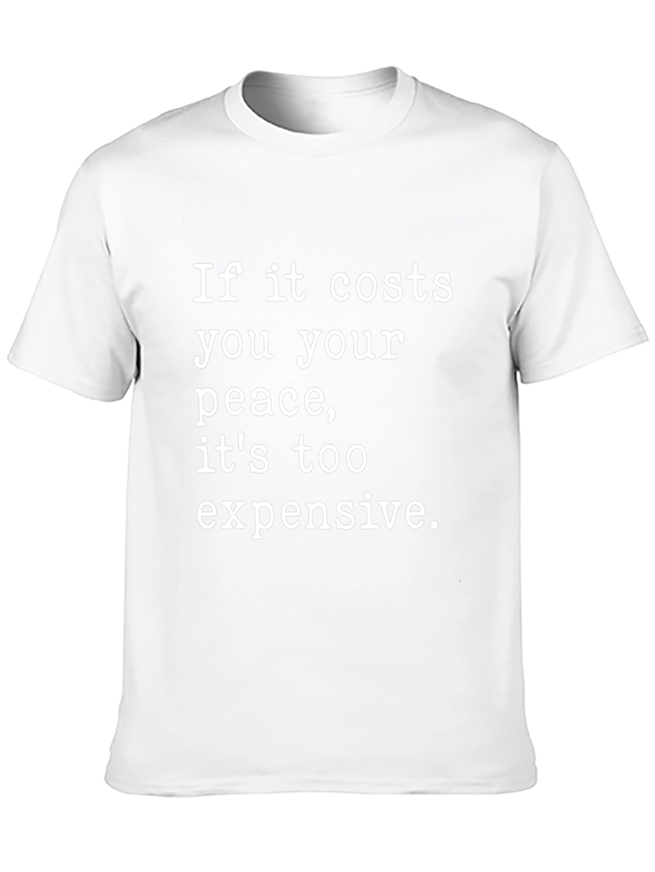 Peace Quote T-Shirt - Too Expensive Black Tee
