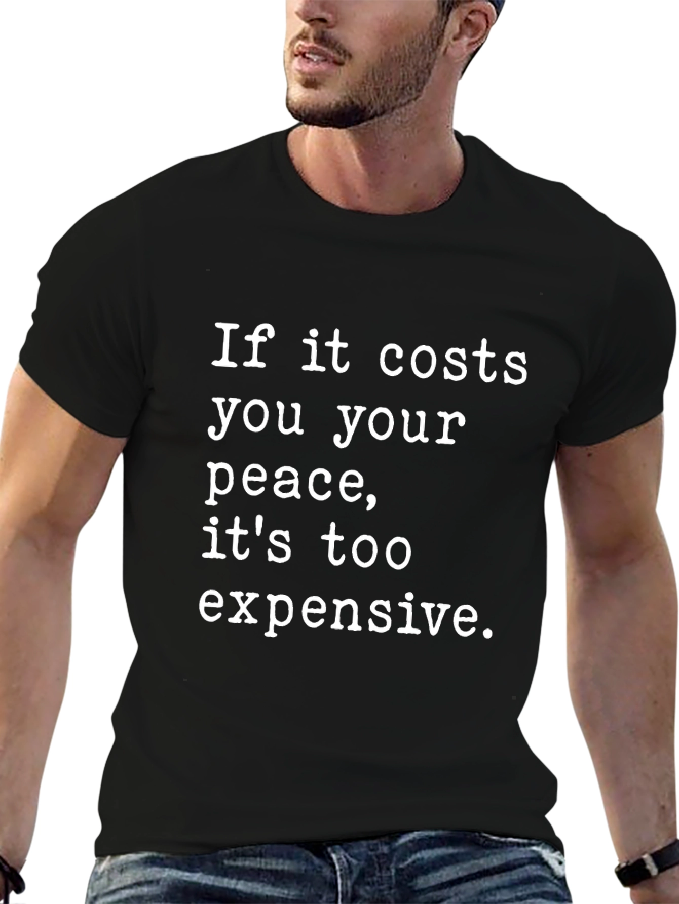 Peace Quote T-Shirt - Too Expensive Black Tee