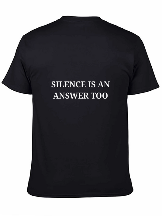 Silence is an Answer Too T-Shirt