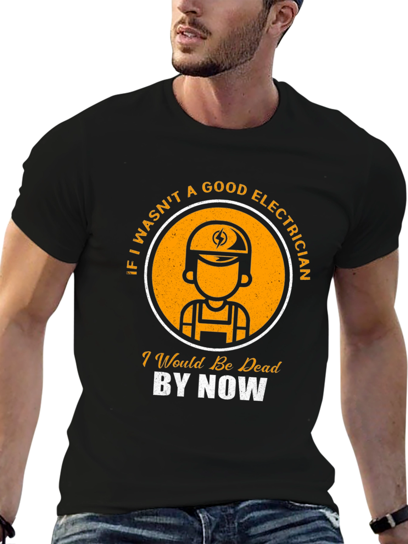 Electrician T-Shirt: Good Electrician Dead By Now