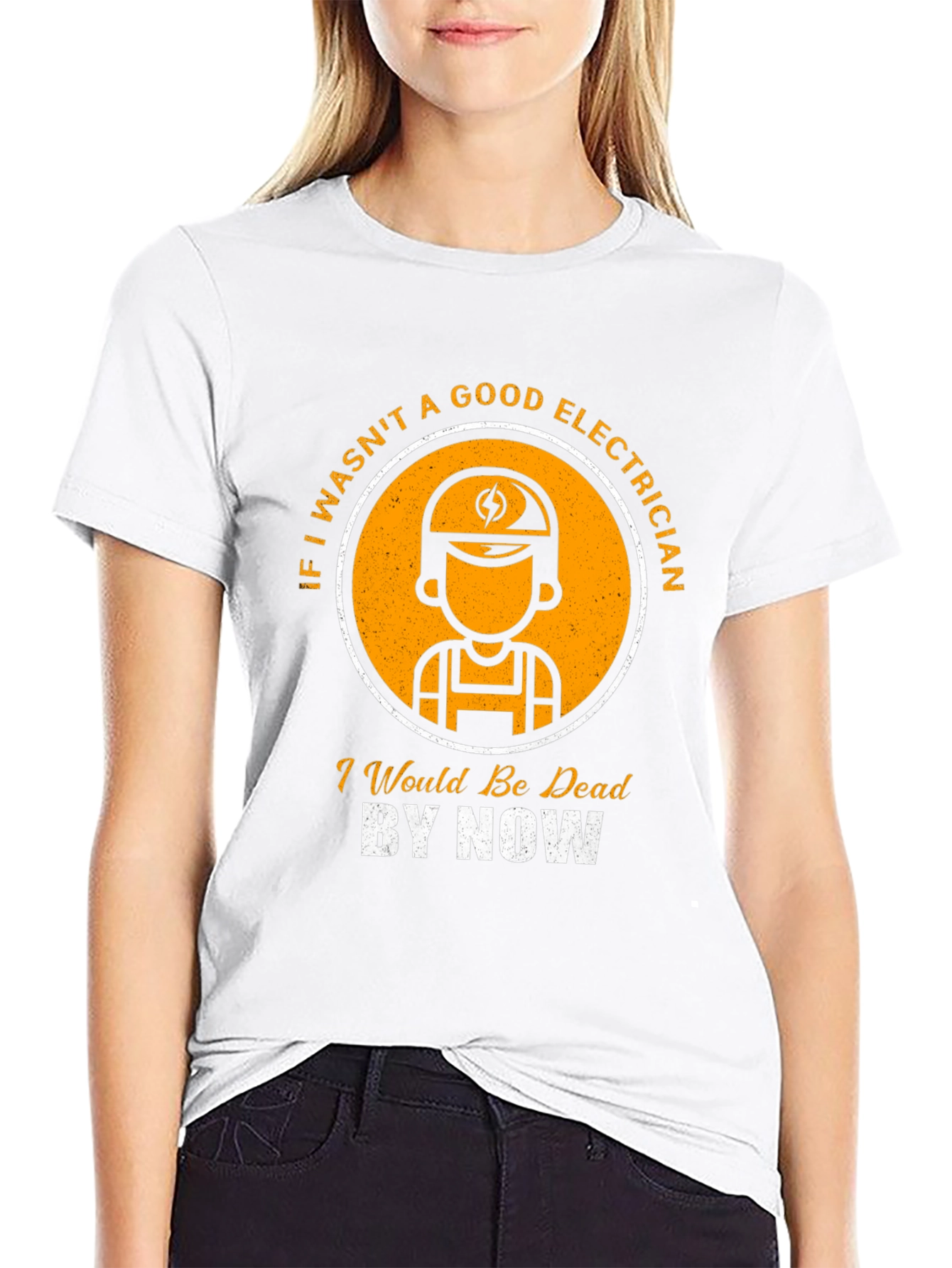 Electrician T-Shirt: Good Electrician Dead By Now