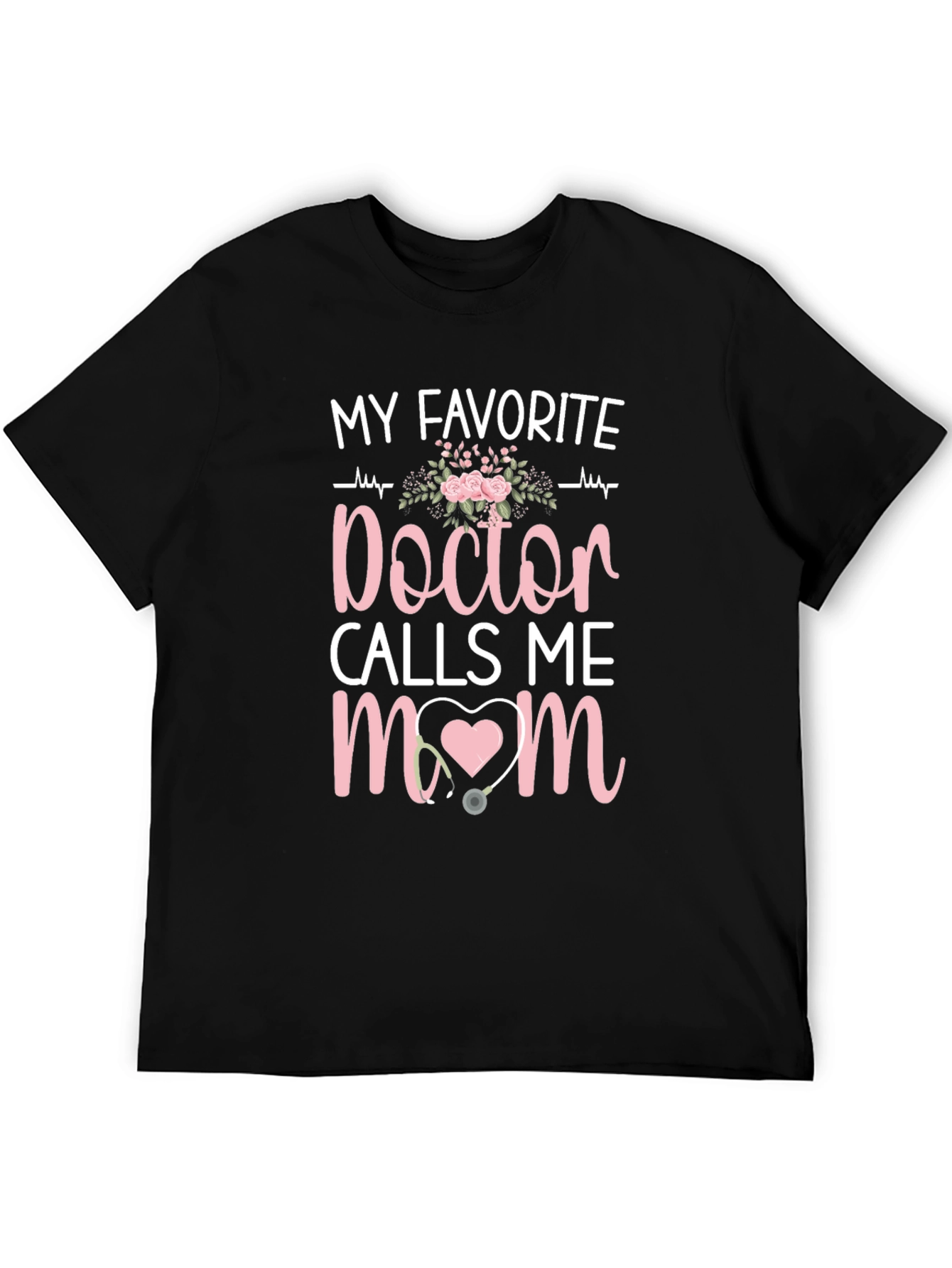 My Favorite Doctor Calls Me Mom T-Shirt