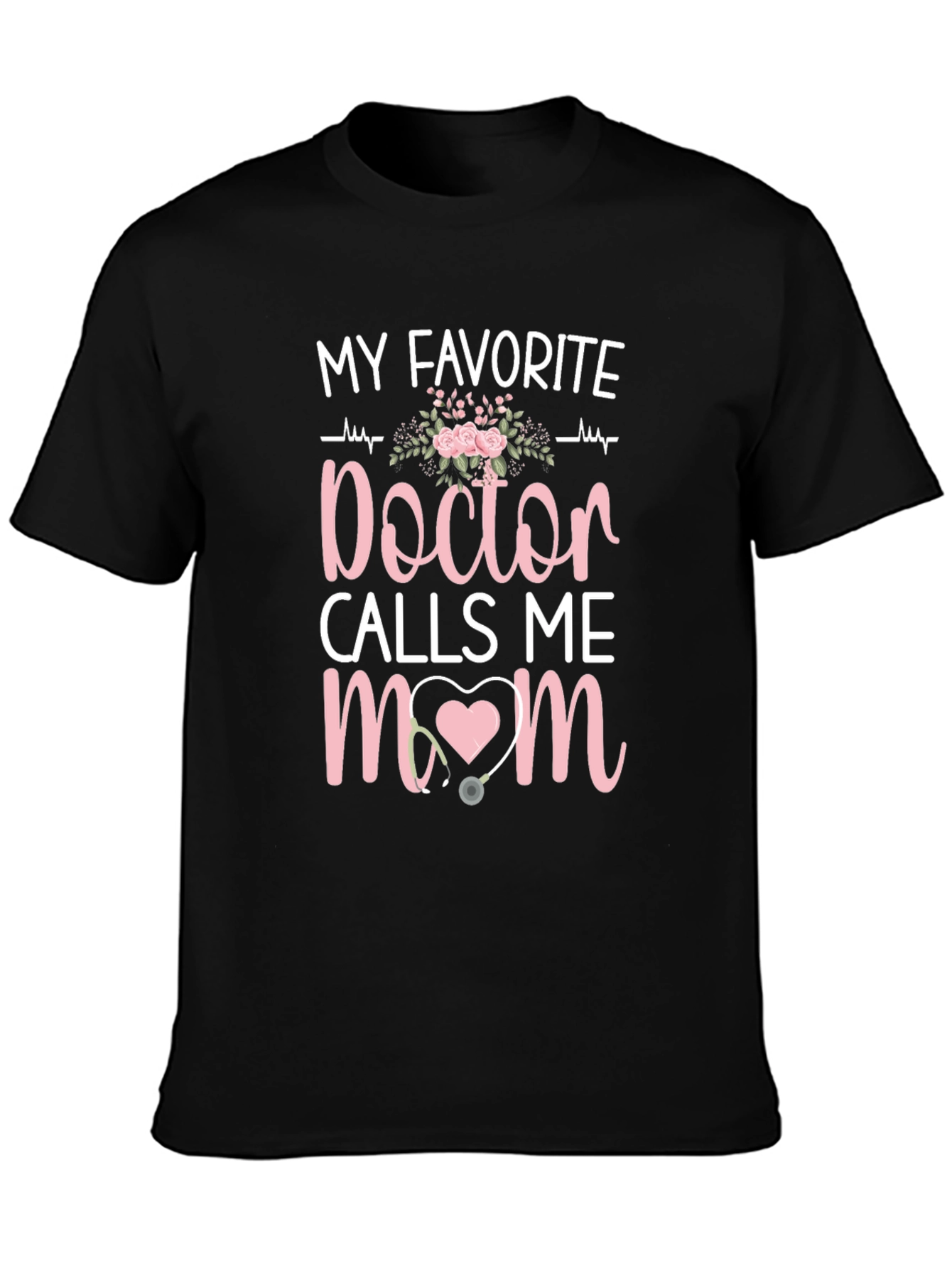 My Favorite Doctor Calls Me Mom T-Shirt