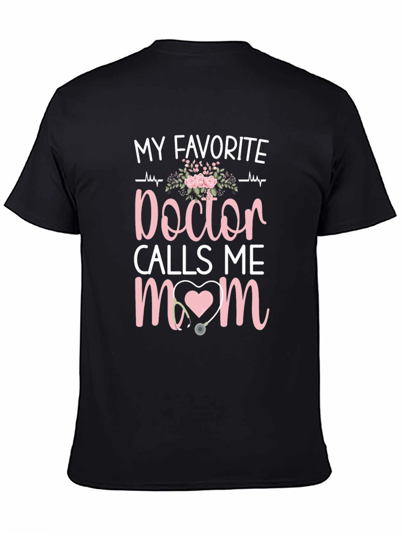 My Favorite Doctor Calls Me Mom T-Shirt