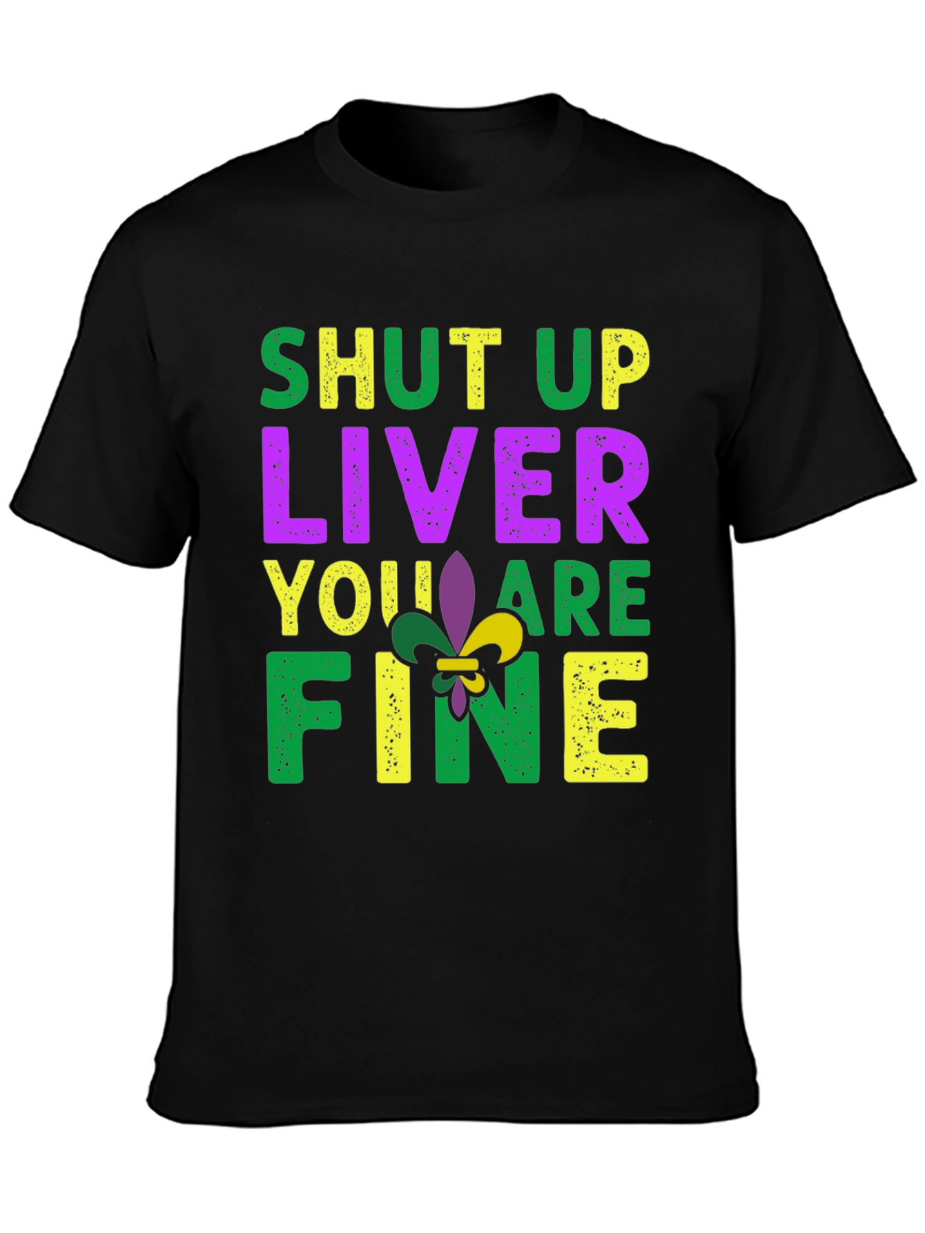 Shut Up Liver Youre Fine Black Graphic Tee
