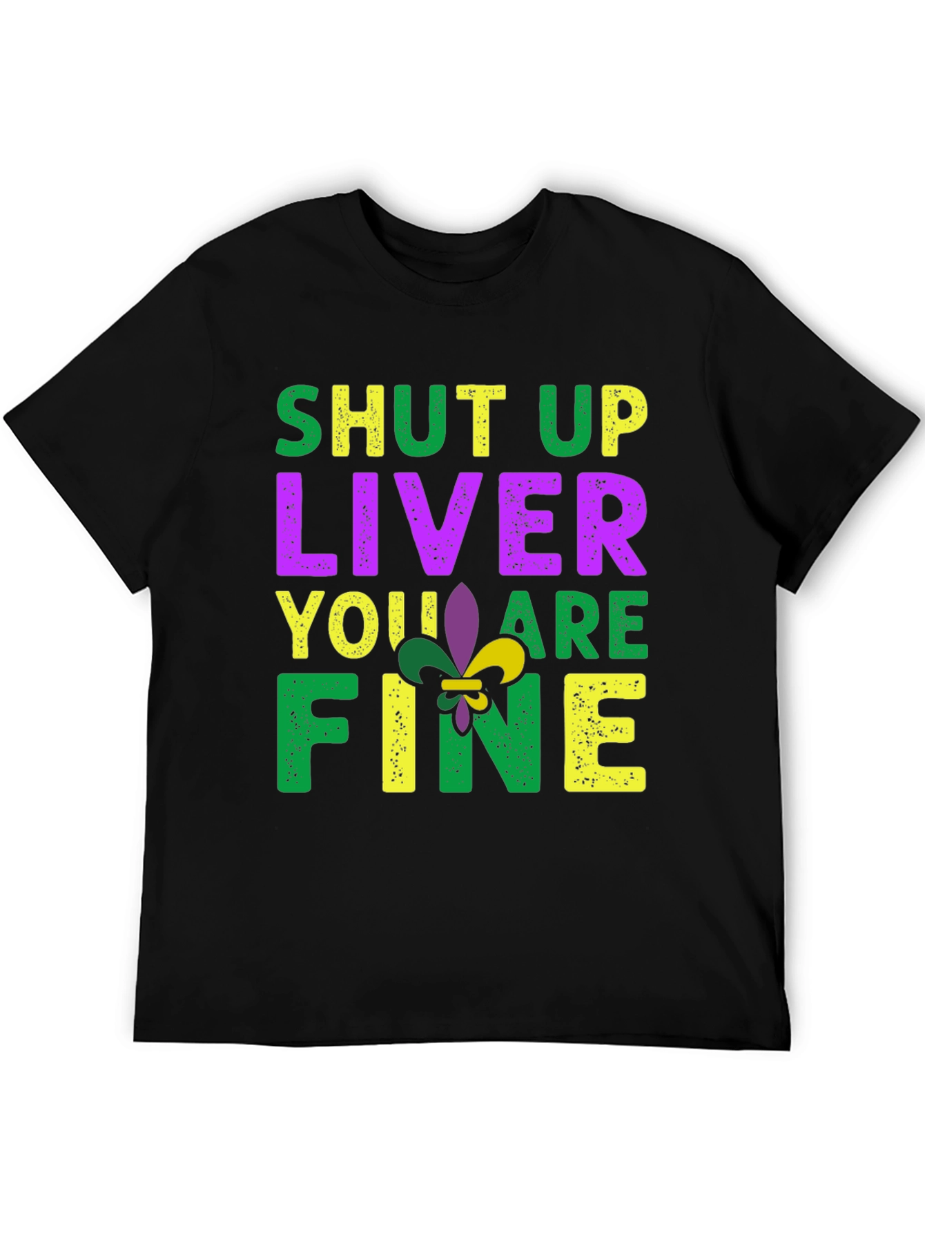 Shut Up Liver Youre Fine Black Graphic Tee