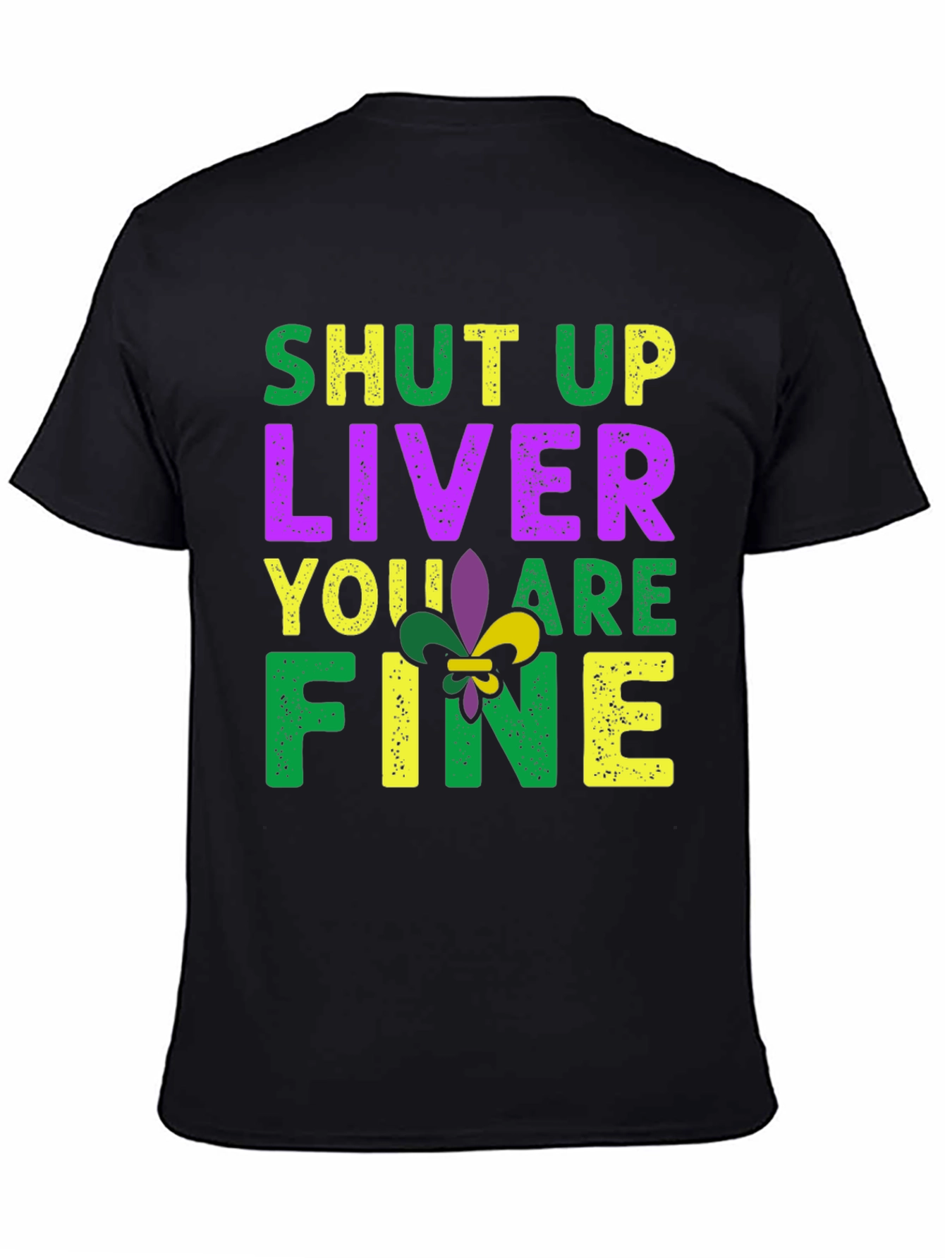 Shut Up Liver Youre Fine Black Graphic Tee