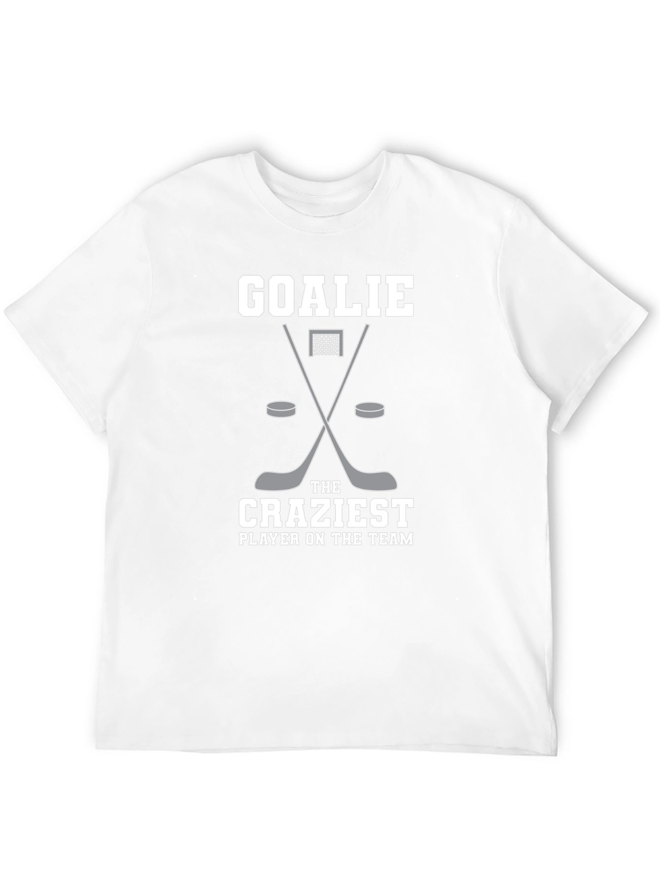 Hockey Goalie - The Craziest Player T-Shirt