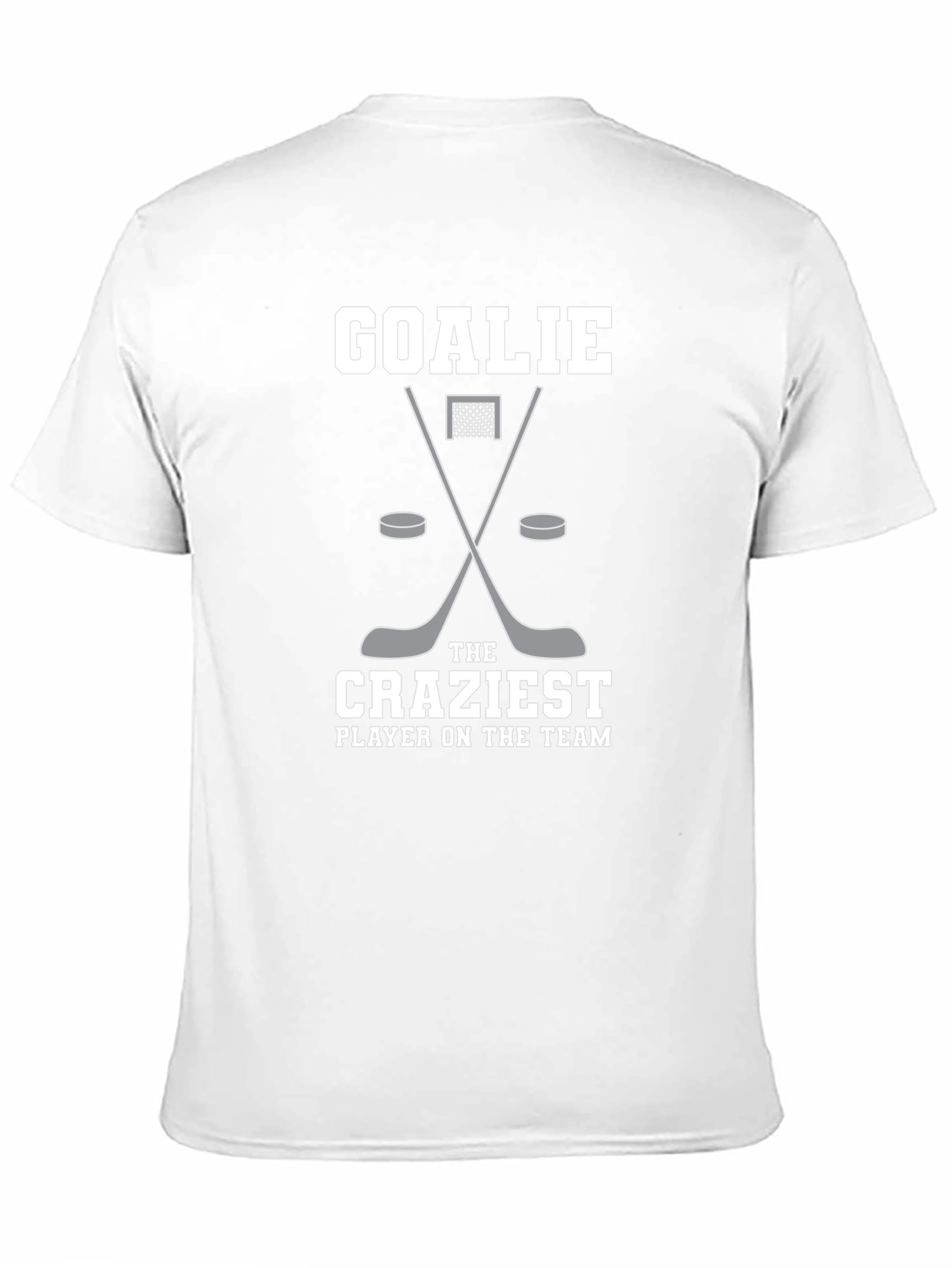 Hockey Goalie - The Craziest Player T-Shirt