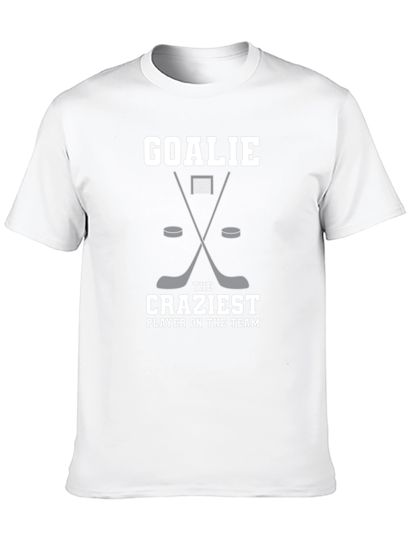 Hockey Goalie - The Craziest Player T-Shirt