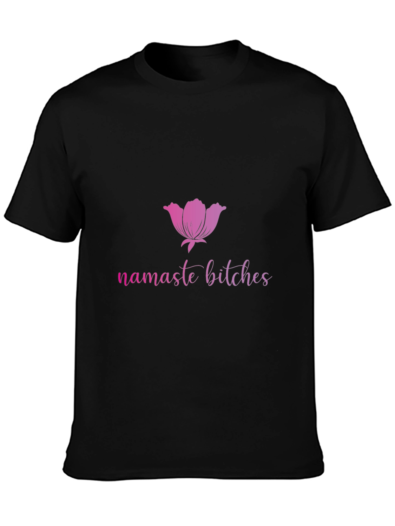 Namaste Bitches Black T-Shirt