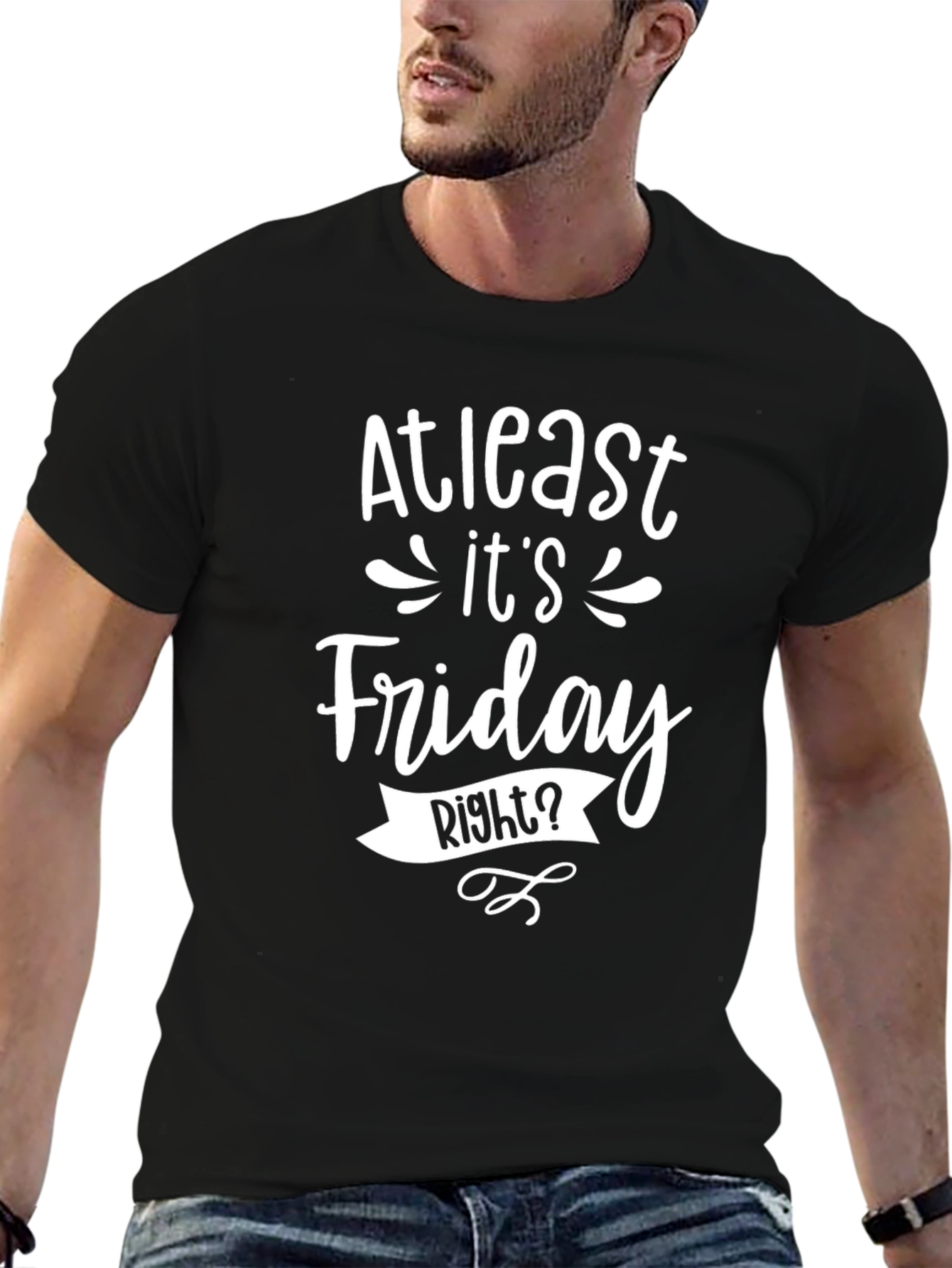 At Least Its Friday Right? Mens Graphic T-Shirt