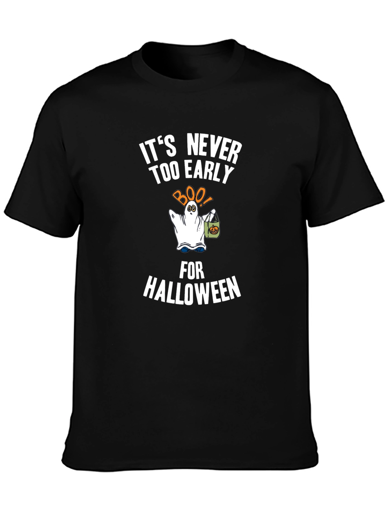 Its Never Too Early for Halloween T-Shirt