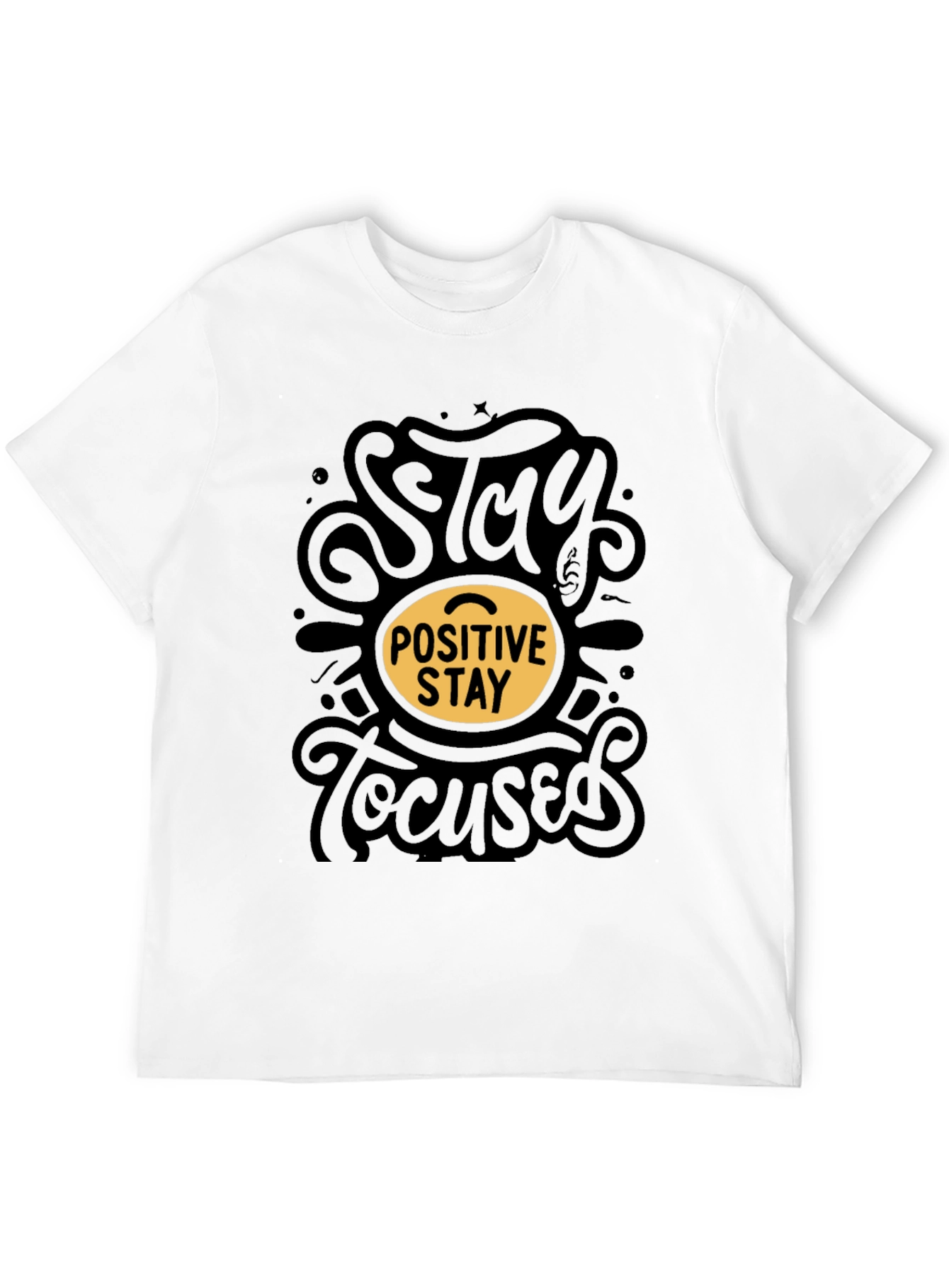 Stay Positive Stay Focused Black T-Shirt