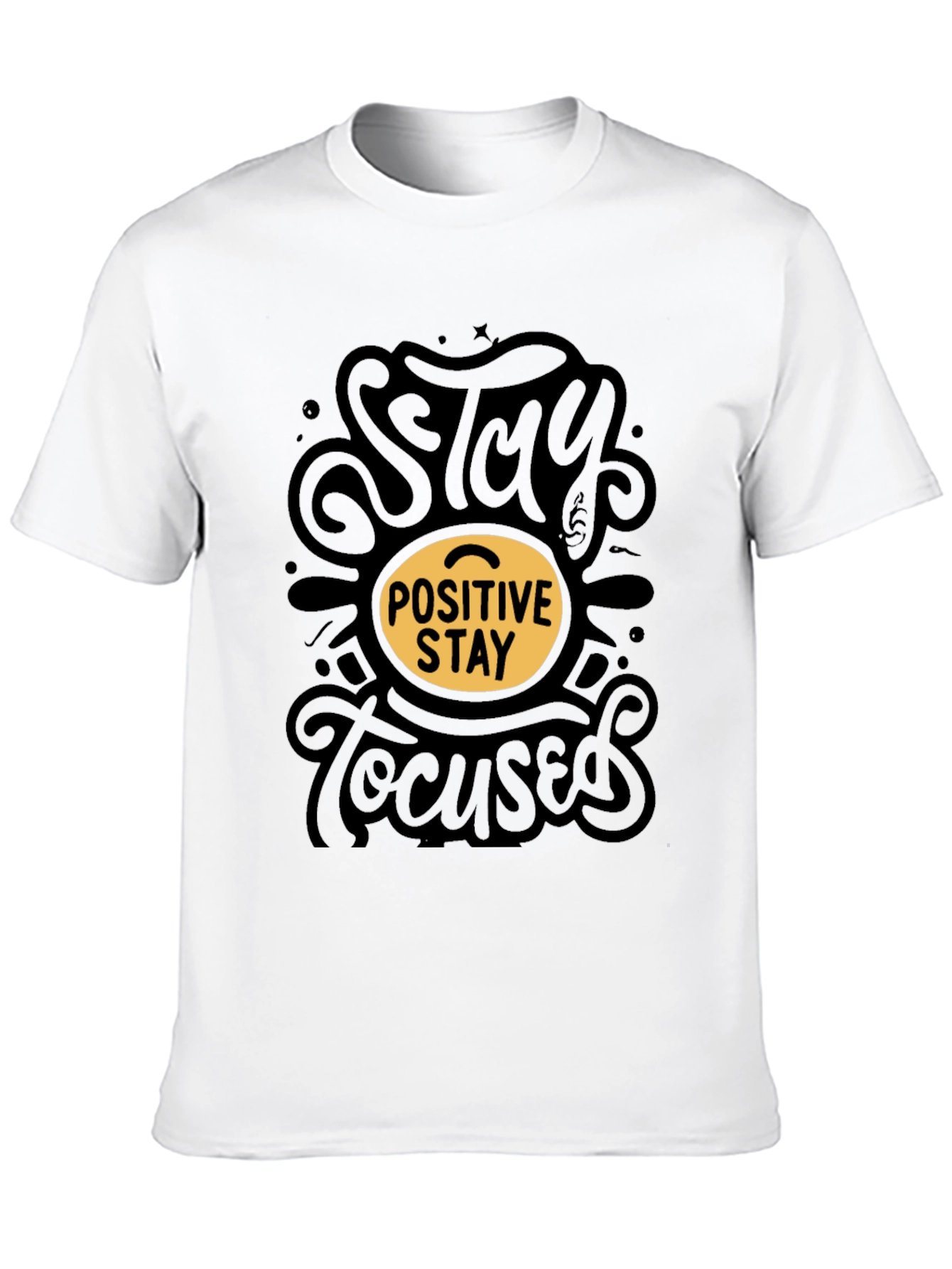 Stay Positive Stay Focused Black T-Shirt