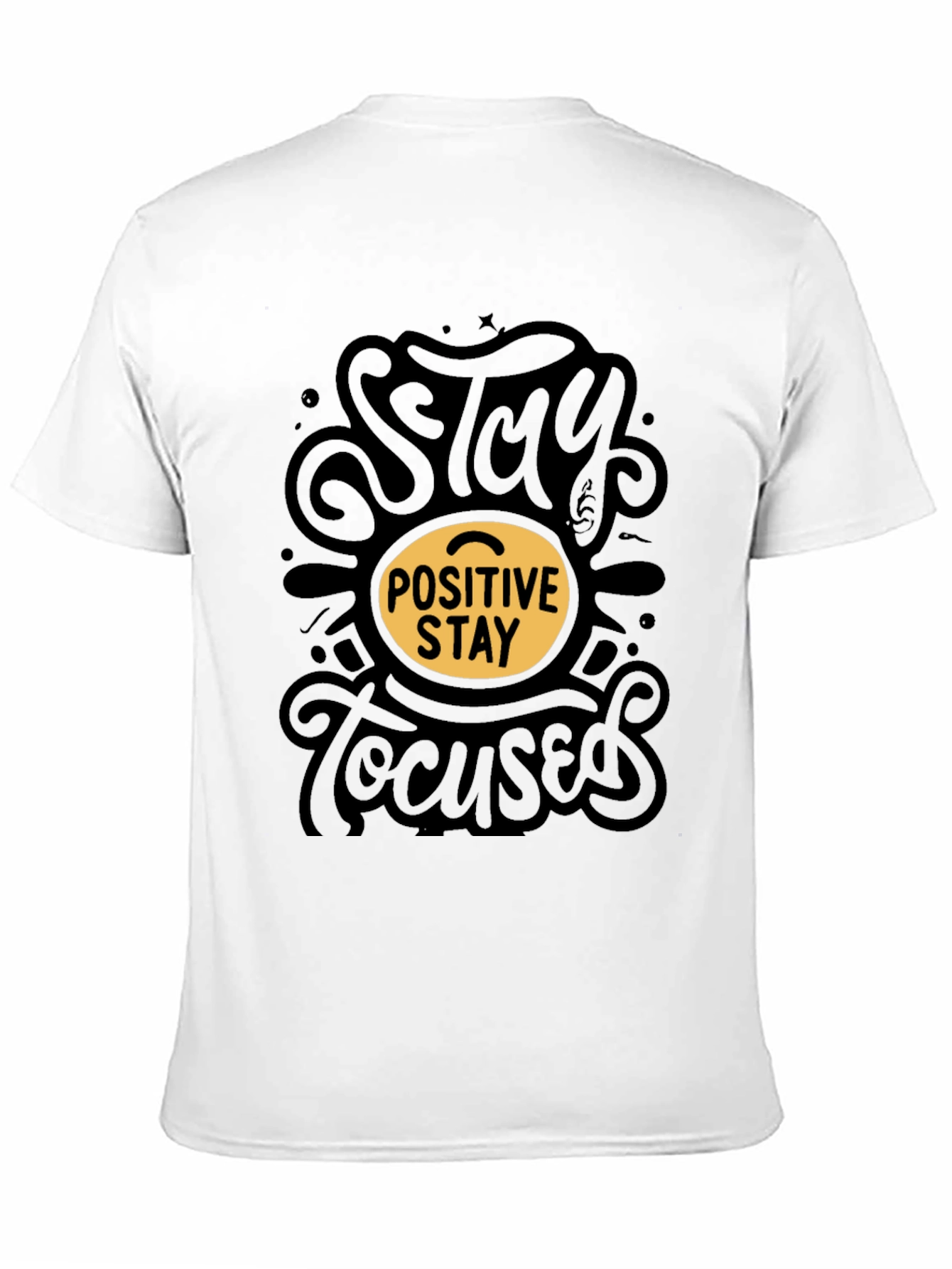 Stay Positive Stay Focused Black T-Shirt