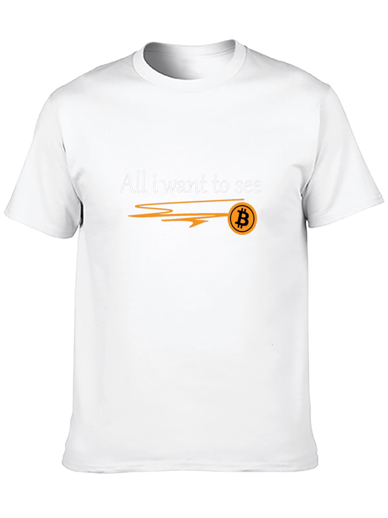 Bitcoin Lover T-Shirt - All I Want To See