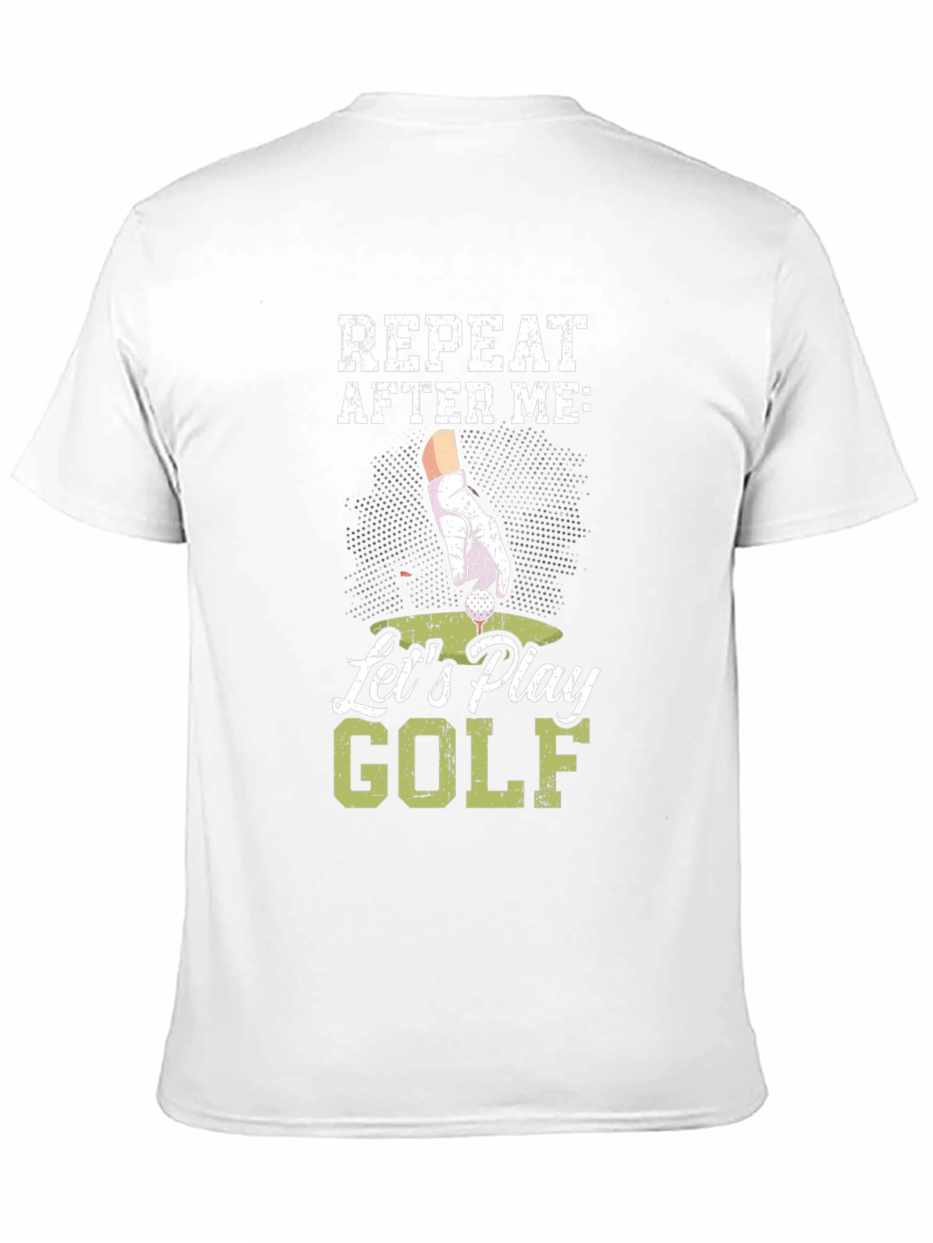 Funny Golf T-Shirt - Repeat After Me