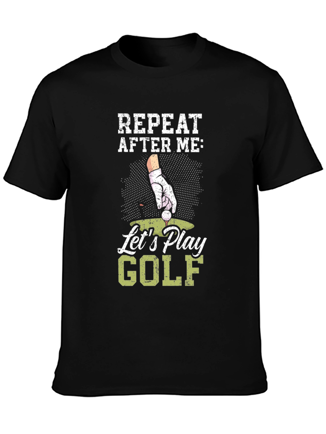 Funny Golf T-Shirt - Repeat After Me