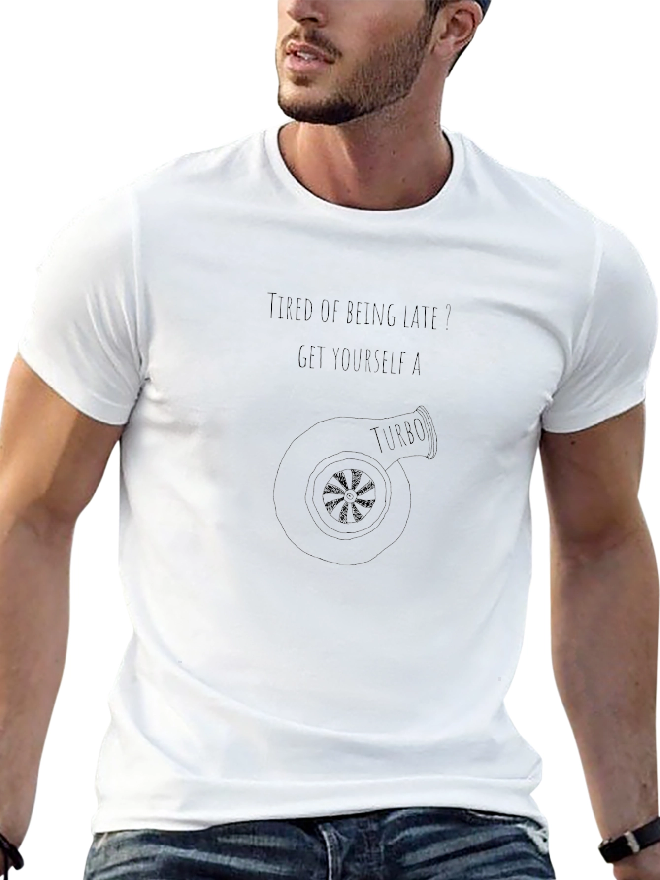 Turbo T-Shirt - Tired of Being Late?