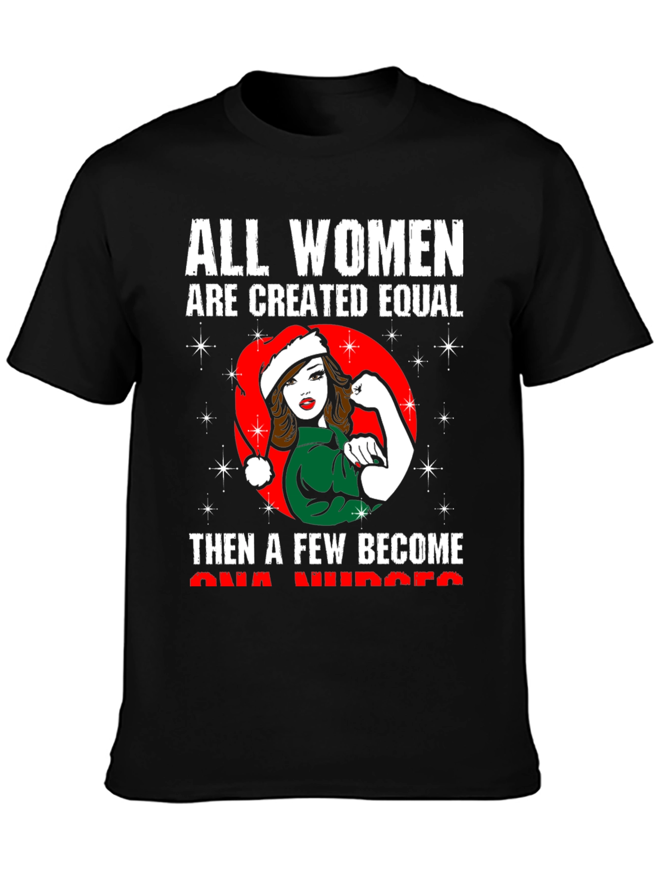 All Women Are Created Equal Nurse T-Shirt