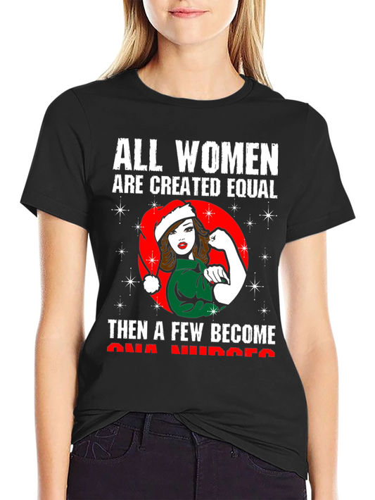 All Women Are Created Equal Nurse T-Shirt