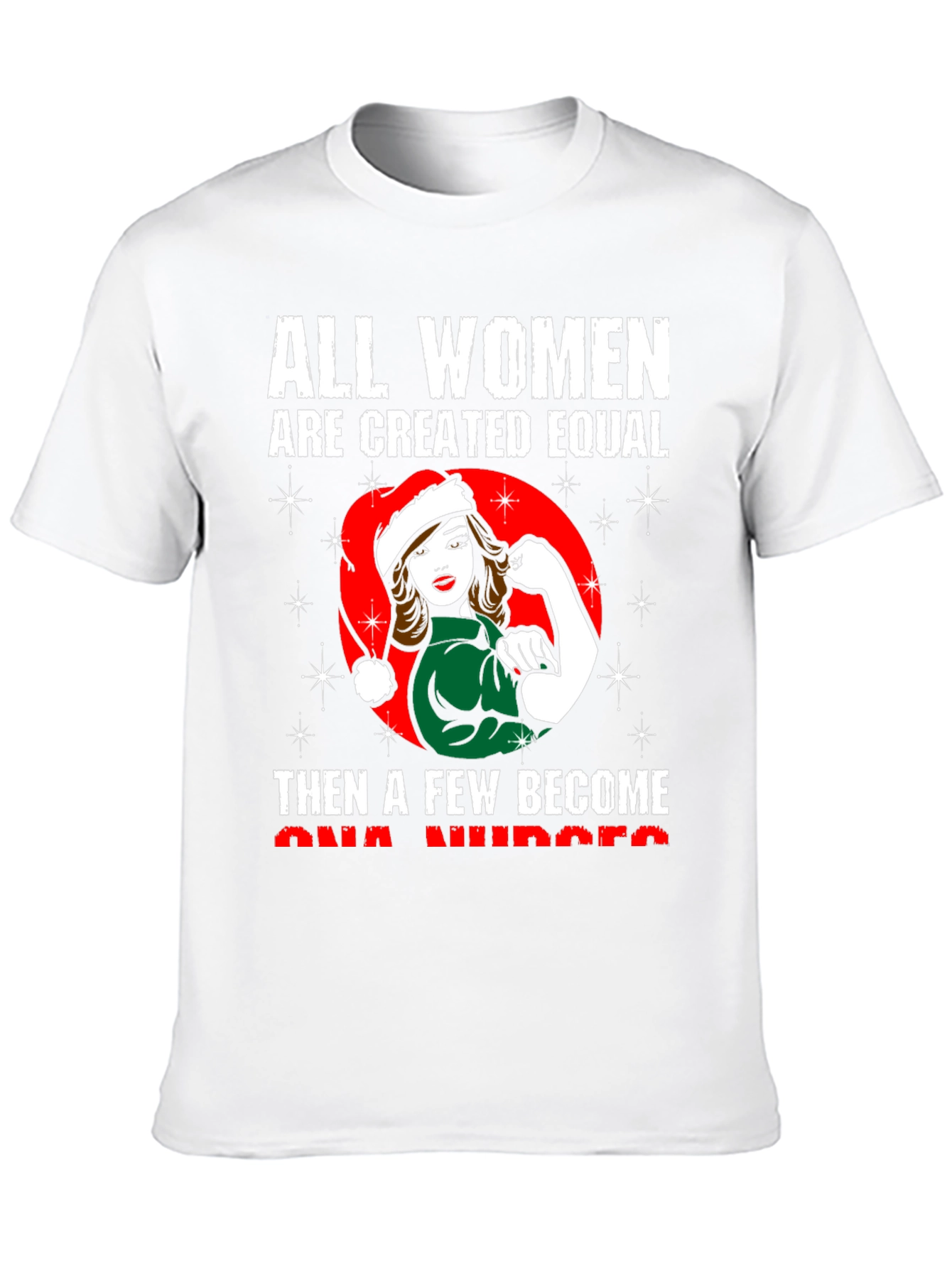 All Women Are Created Equal Nurse T-Shirt