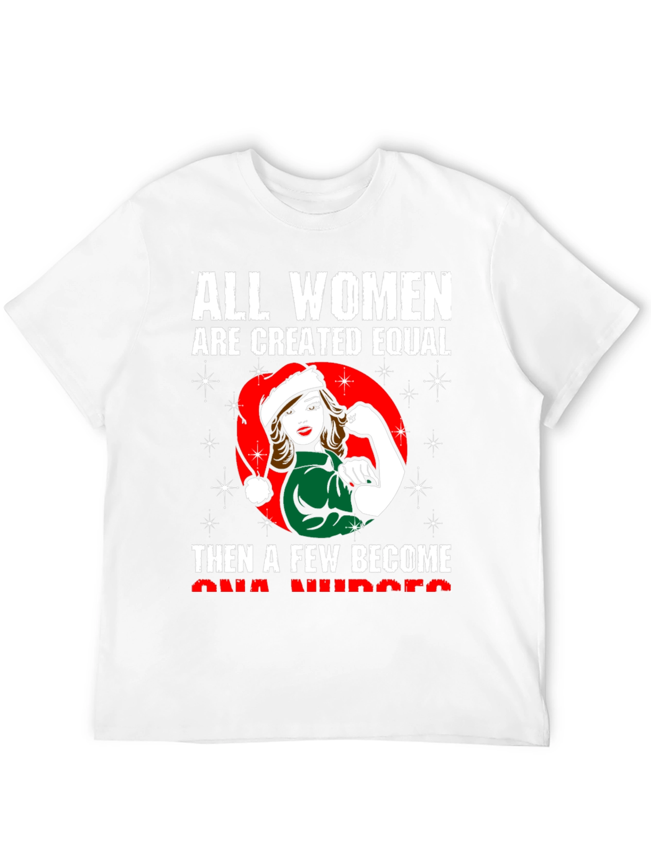 All Women Are Created Equal Nurse T-Shirt