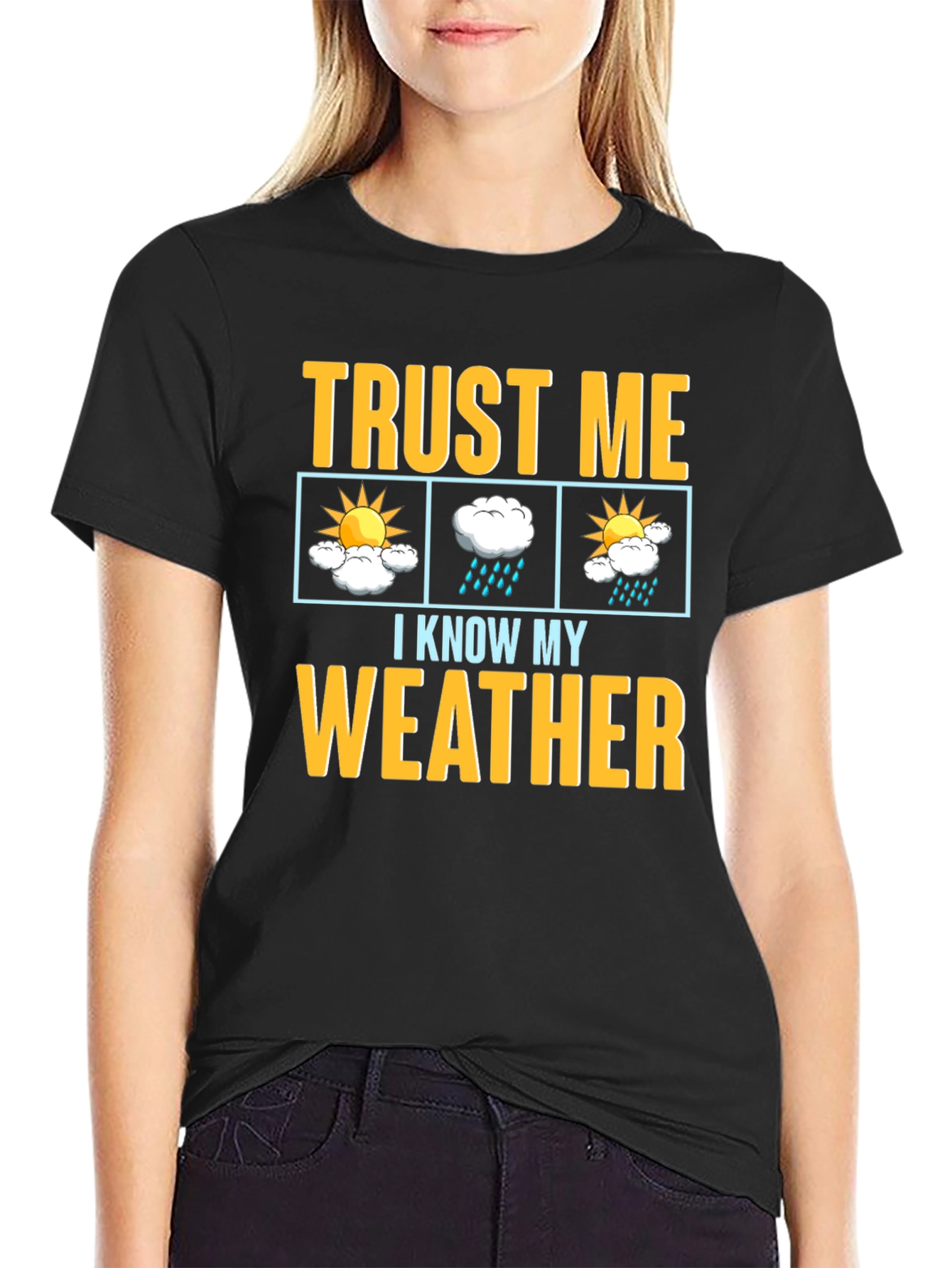 Trust Me I Know My Weather Graphic T-Shirt