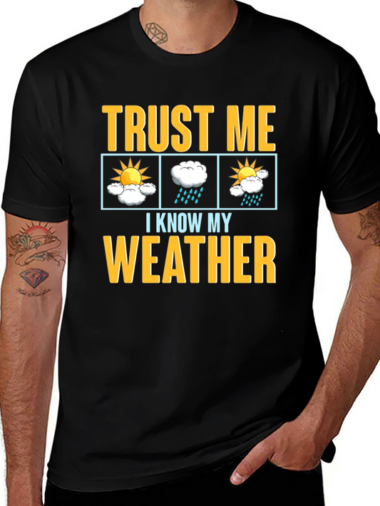 Trust Me I Know My Weather Graphic T-Shirt