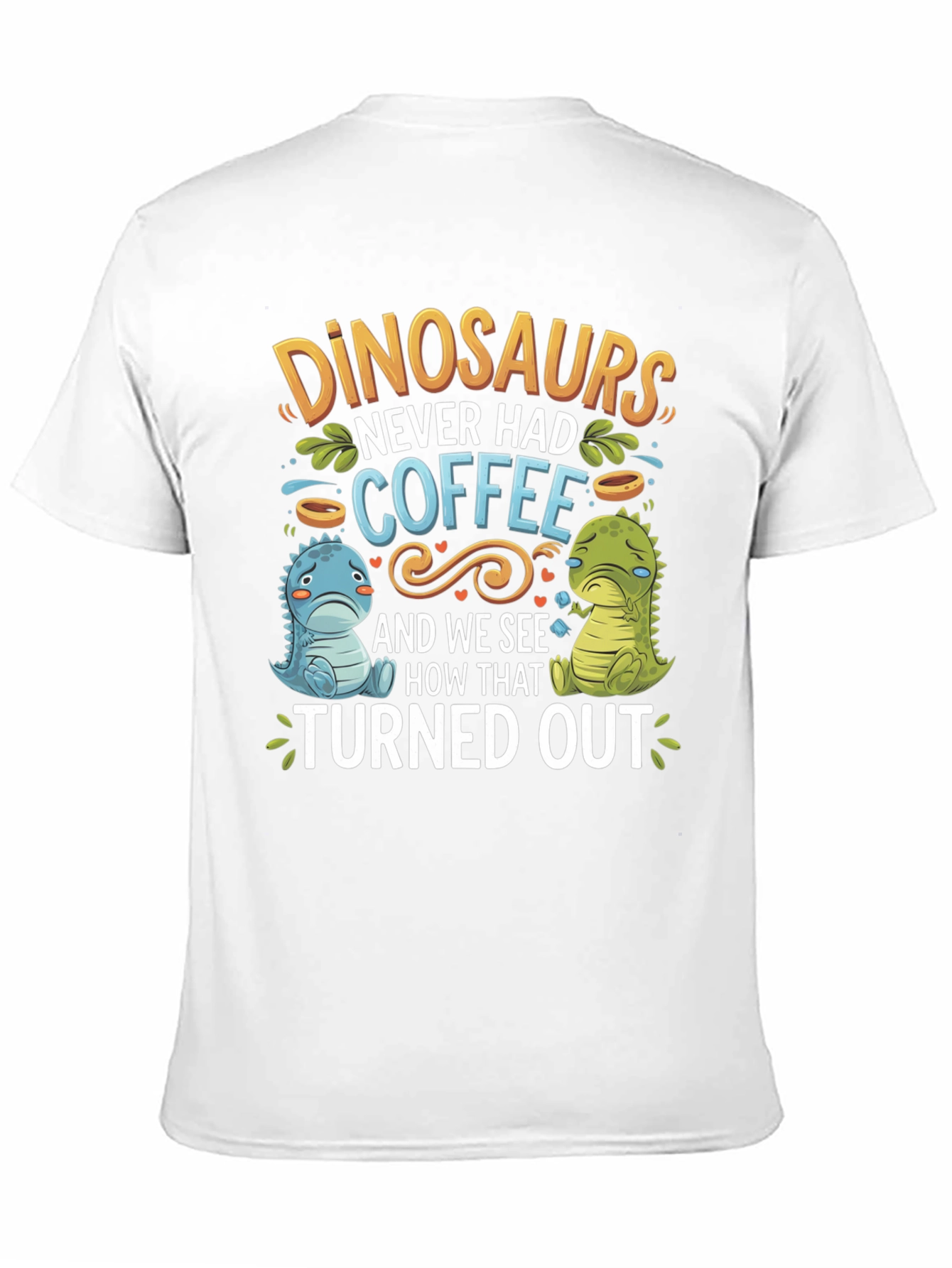 Dinosaurs Never Had Coffee Graphic Tee