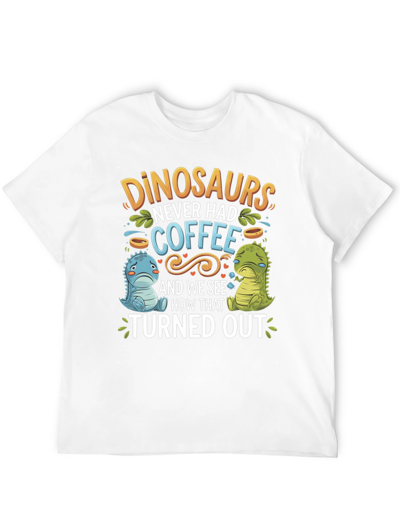 Dinosaurs Never Had Coffee Graphic Tee