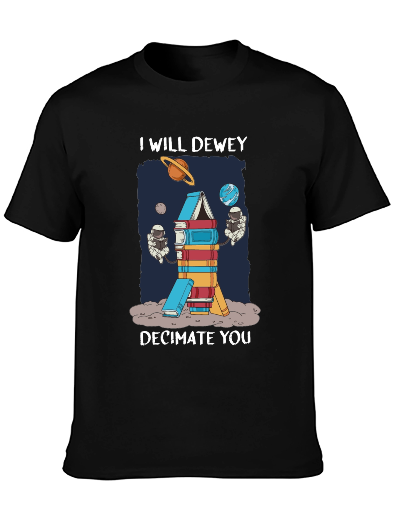 I Will Dewey Decimate You T-Shirt